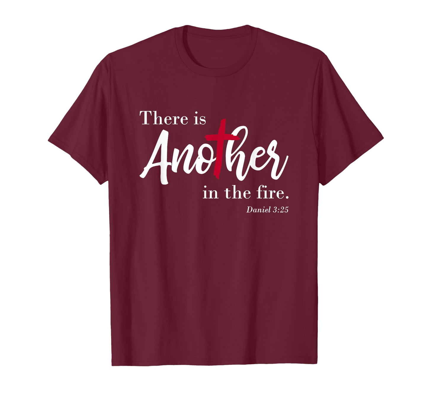 There is another in the fire, scripture religious T-Shirt
