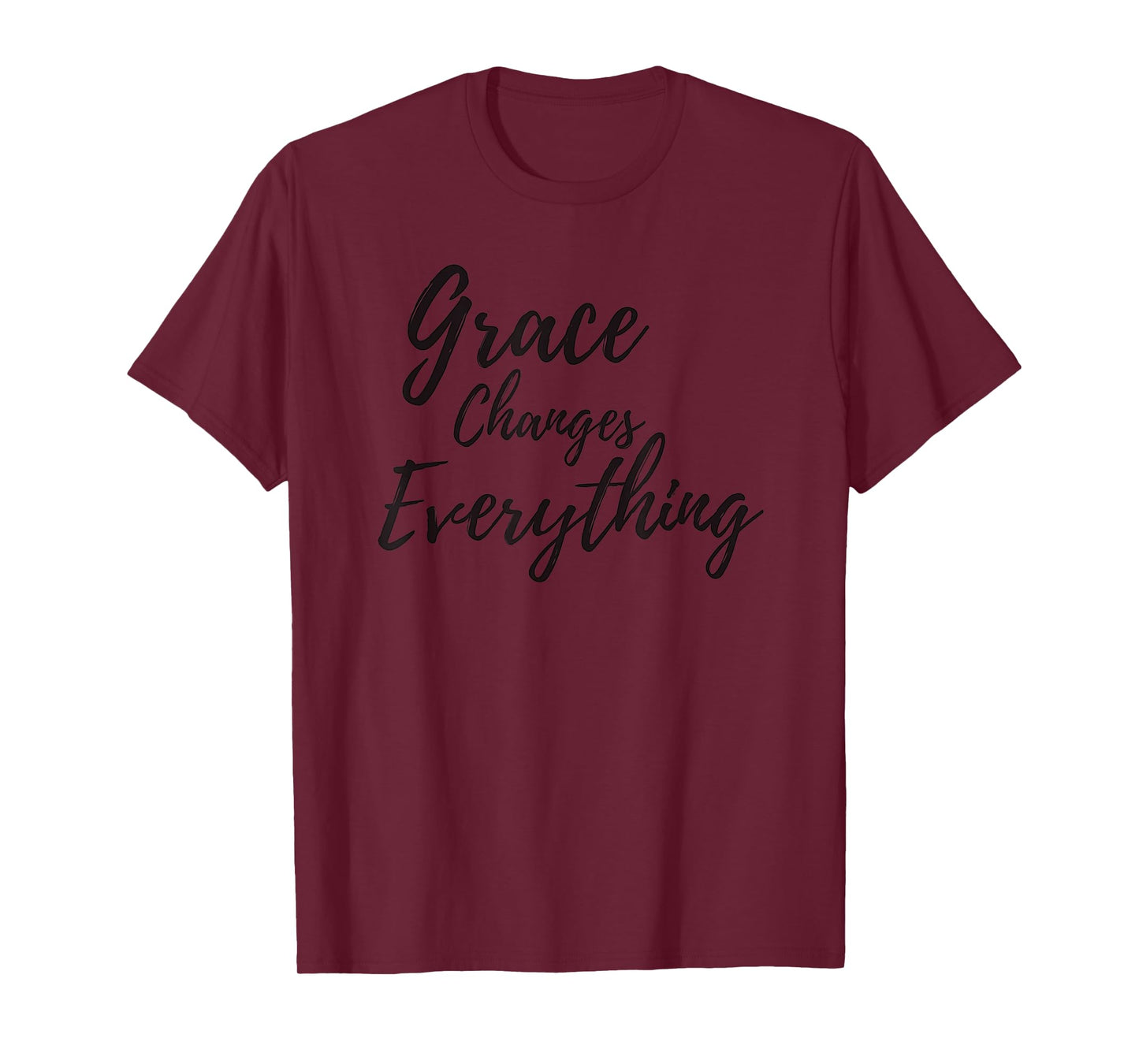 Grace Changes Everything Shirt T-Shirt