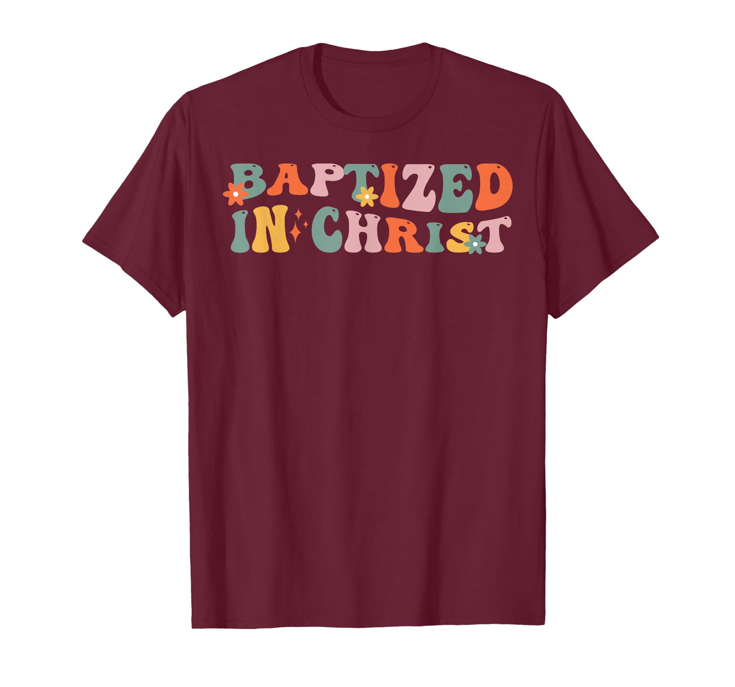 Baptism Christian Communion Baptized In Christ Woman Girl T-Shirt
