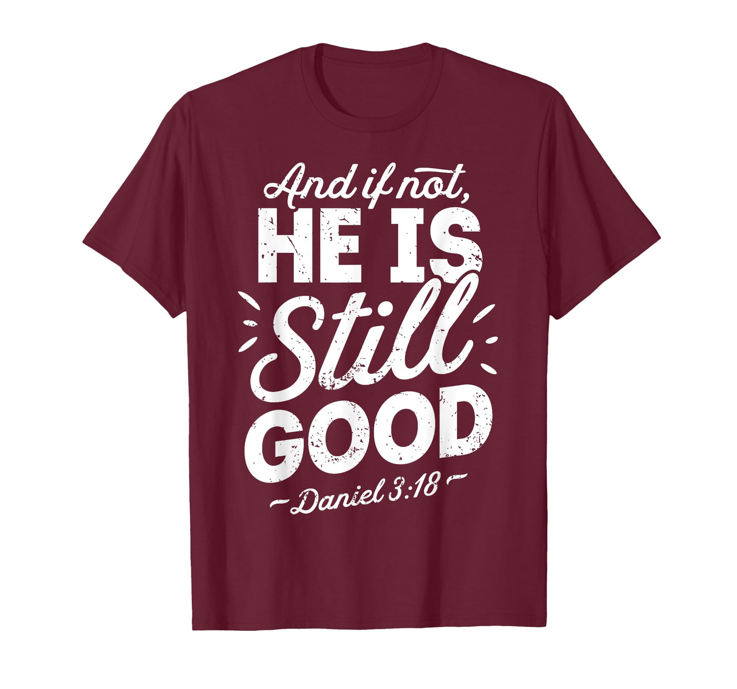 And If Not He Is Still Good Christian Men Women Religious T-Shirt