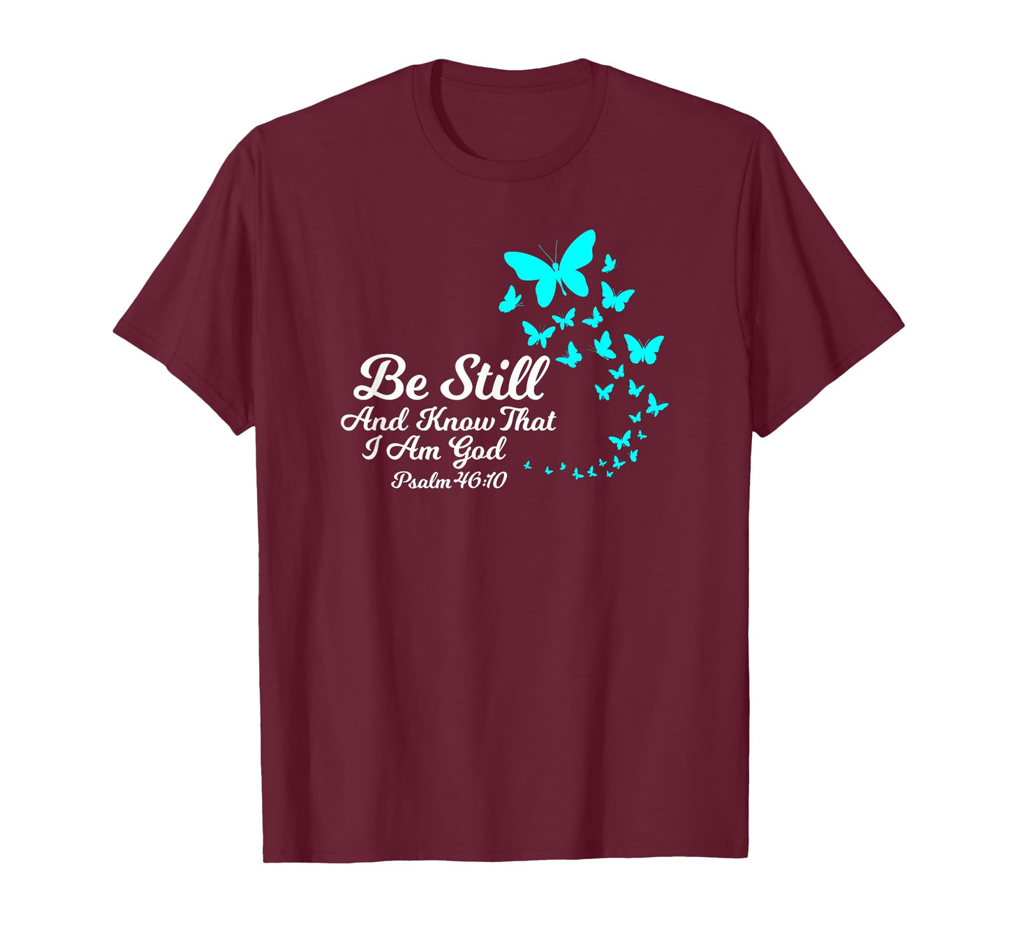 Be Still And Know That I Am GOD Empowering Christian Gift T-Shirt