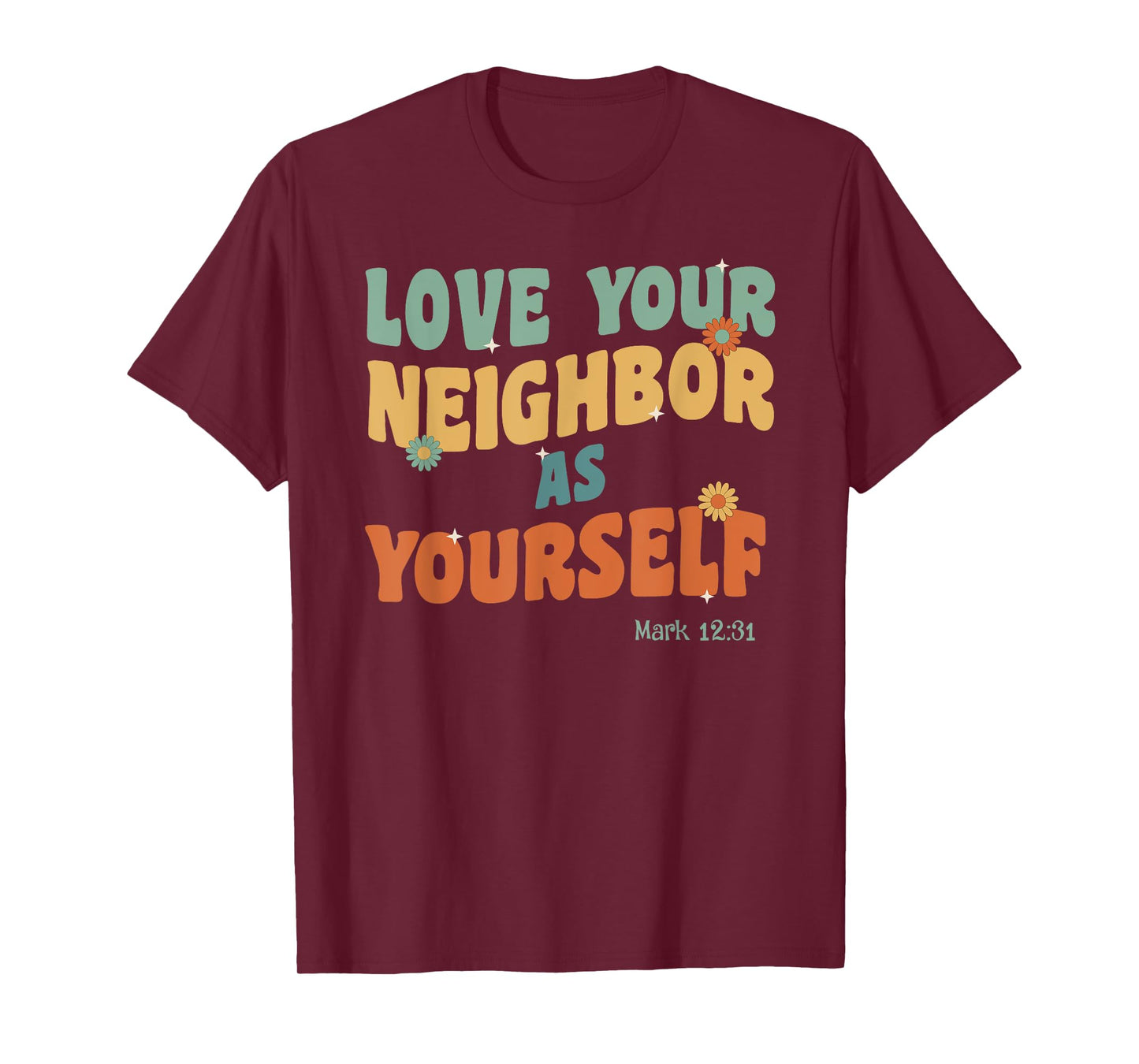Retro Groovy Love Your Neighbor Jesus Quote Bible Verse T-Shirt