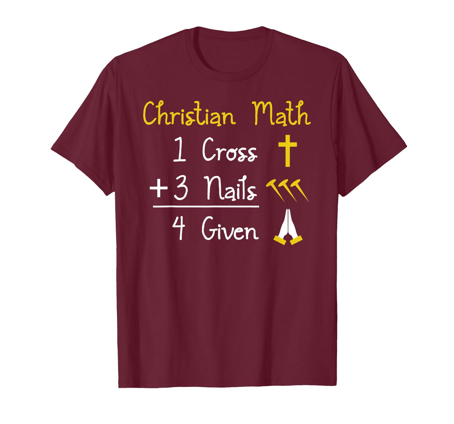 Funny Christian Pun - 1 Cross 3 Nails 4 Given T-Shirt