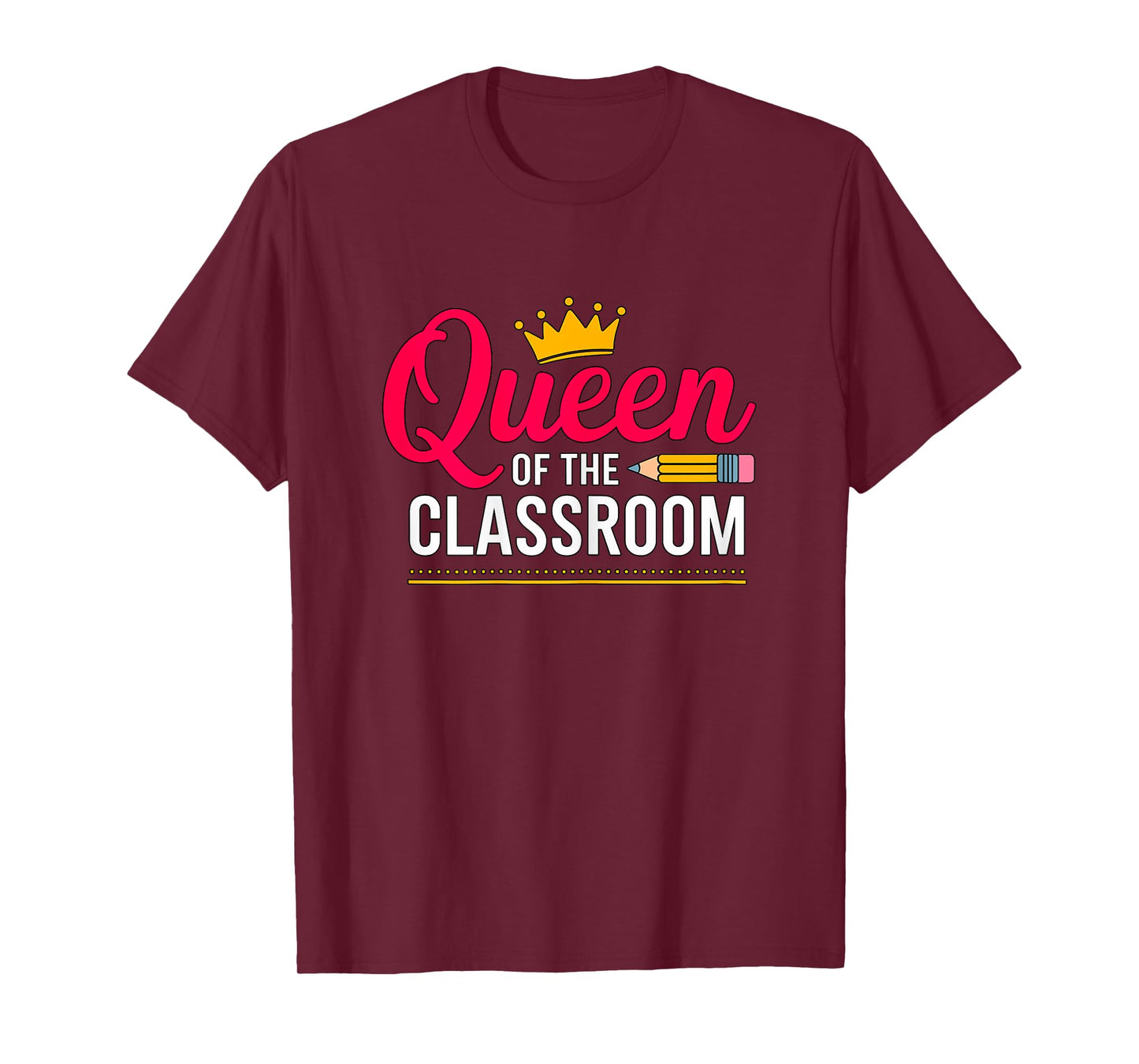 Queen of the Classroom Teacher T-Shirt