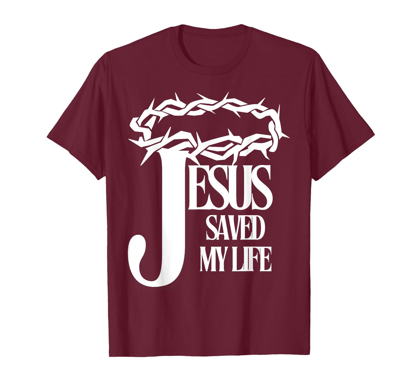 Jesus Saved My Life Christian Cross Thorns Crown Thankful T-Shirt