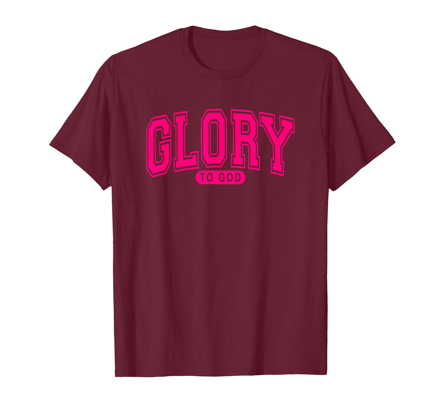 Glory To God - Christian Faith - Worship Praise - Hot Pink T-Shirt