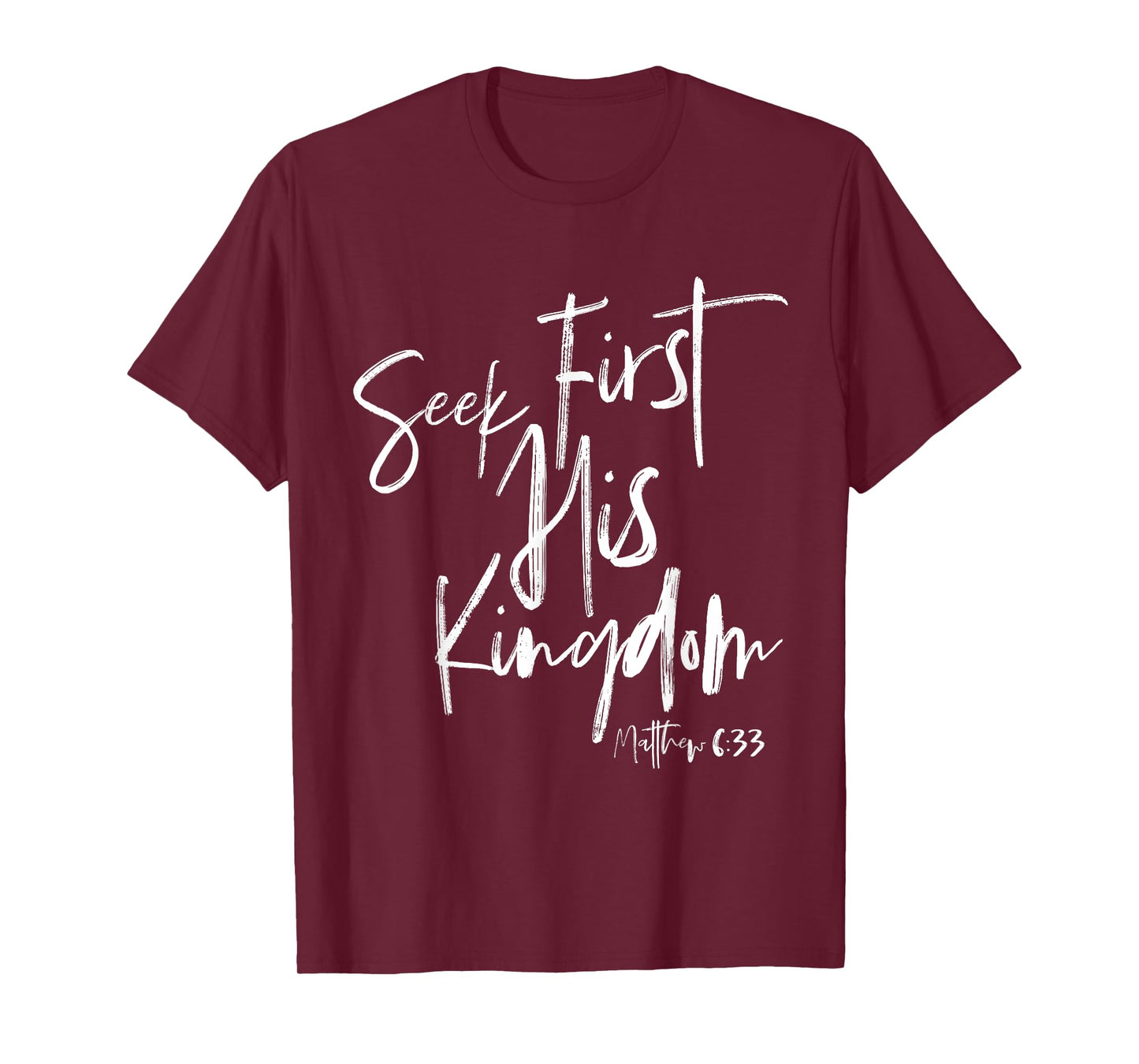 Seek First His Kingdom, Christian Bible Verse T-Shirt