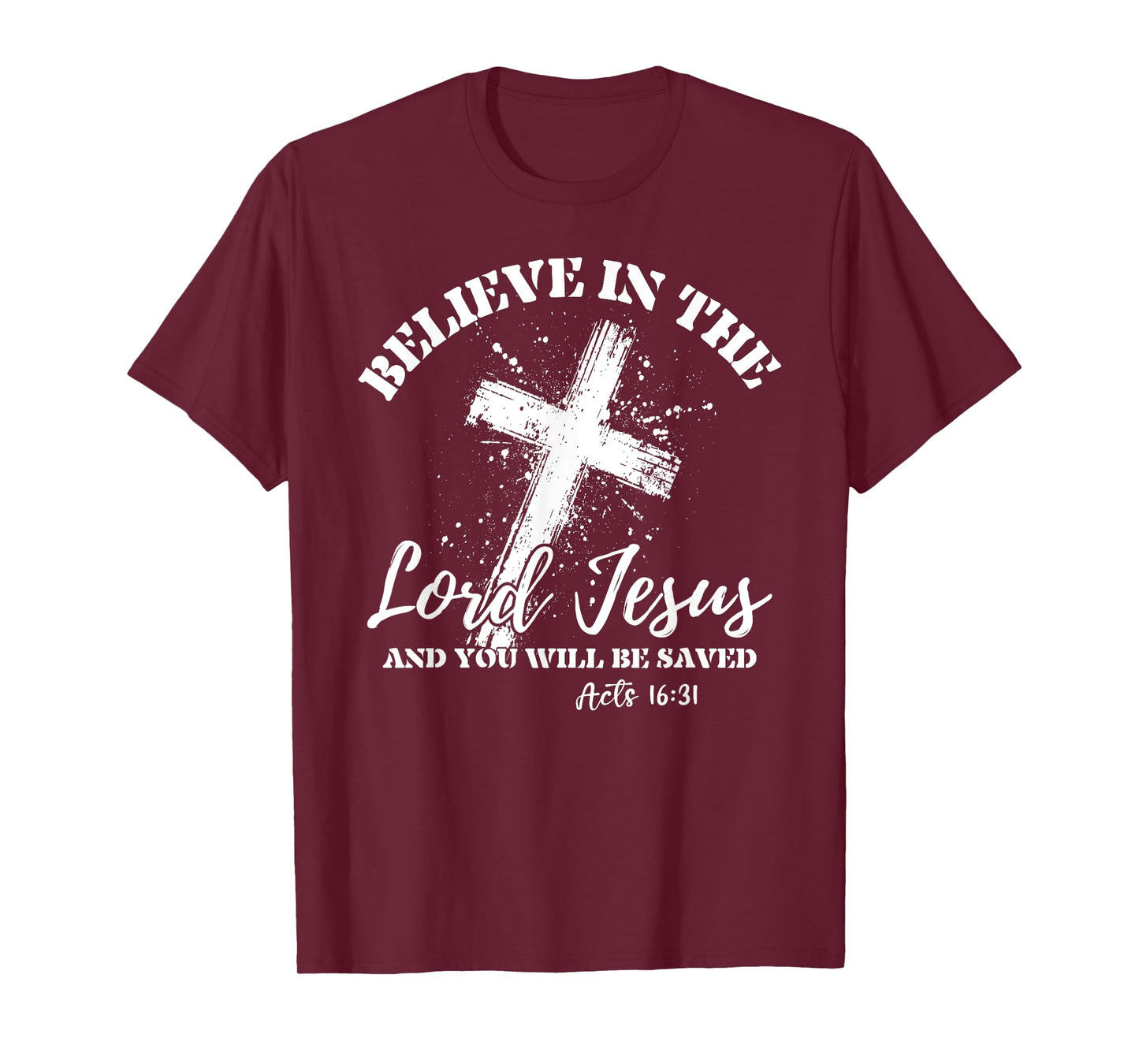 Christian Believe In The Lord Jesus And You Will Be Saved T-Shirt