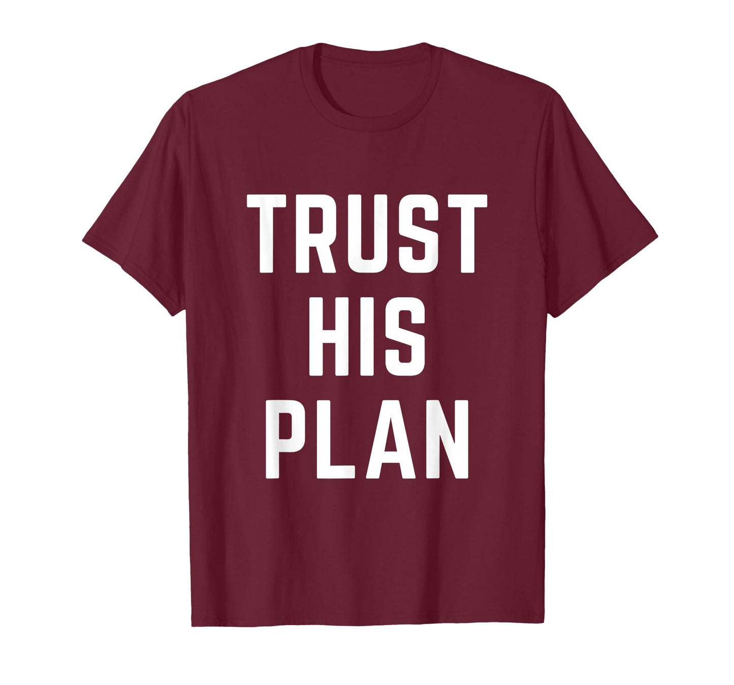 Trust His Plan Christian Faith Jesus Bible Verse T-Shirt