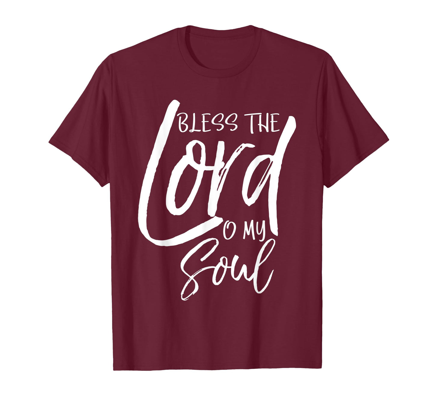 Psalm 103 Gift Bible Verse Quote Bless the Lord O My Soul T-Shirt