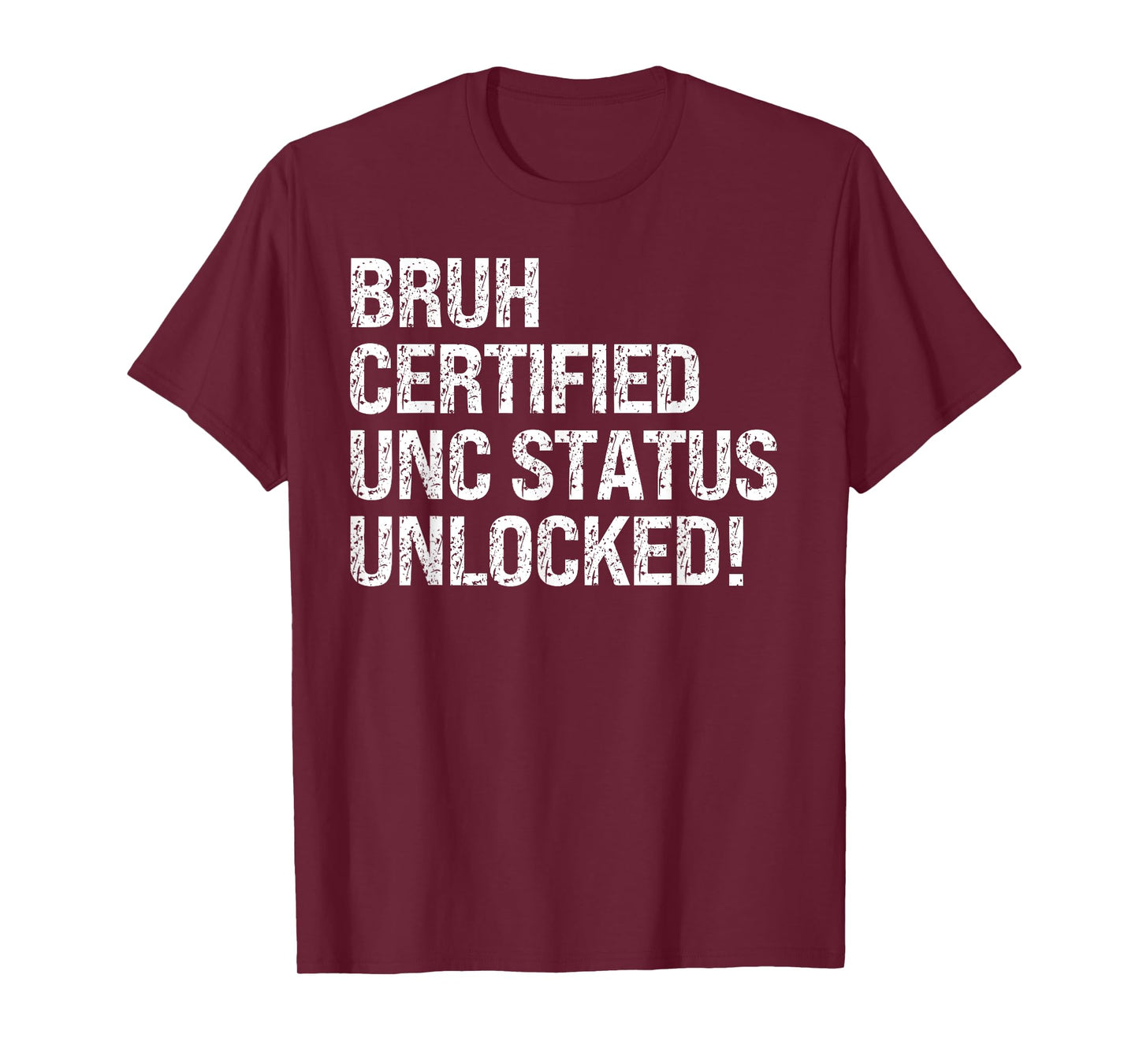 Bruh Certified Unc Status Unlocked Design Themed Humor Funny T-Shirt