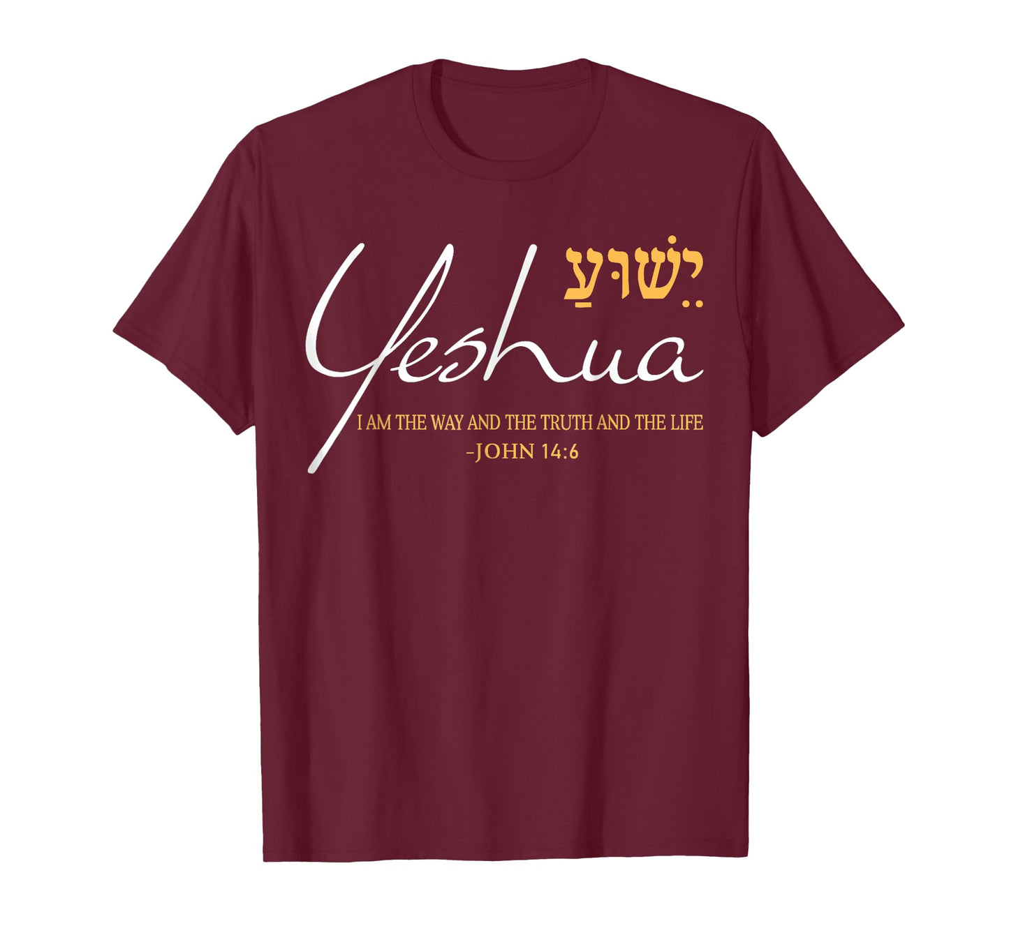Yeshua Jesus John 14:6 The Way Truth Life Christian Bible T-Shirt