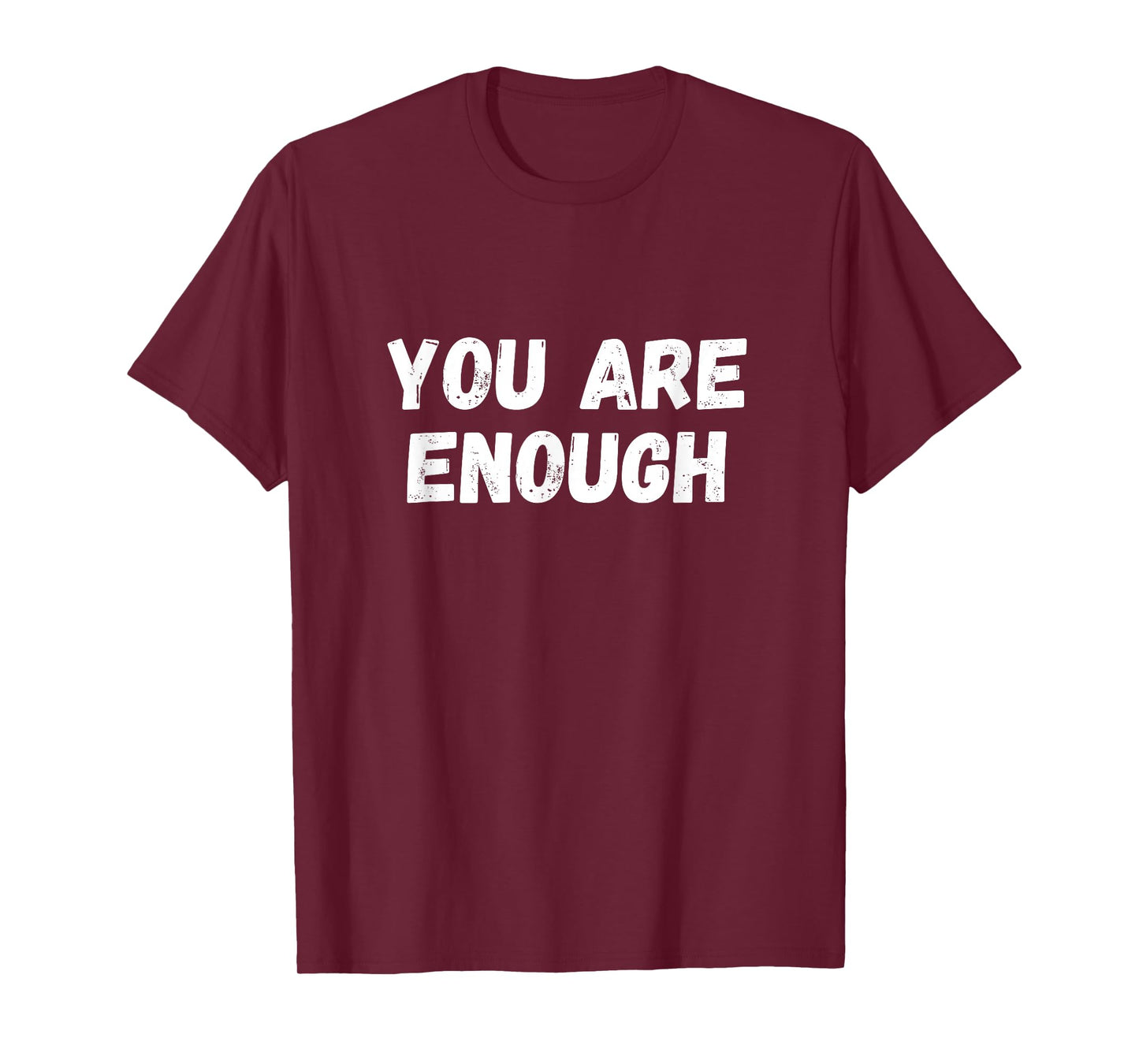 You are Enough T-Shirt