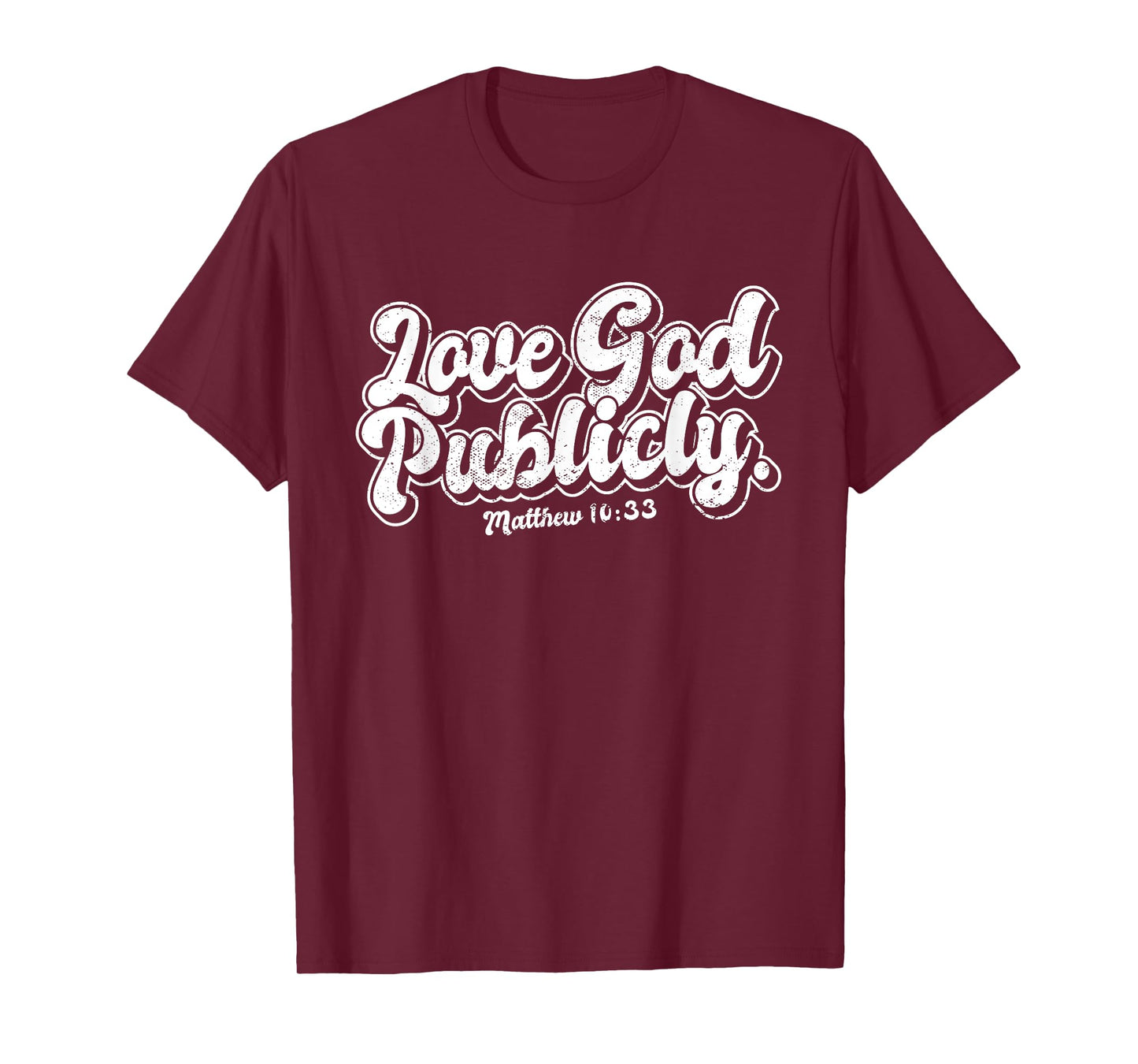Religious Christian Quote Love God Publicly Inspirational T-Shirt