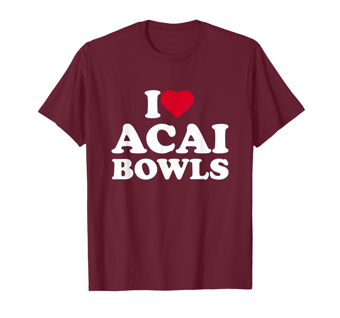 I Love Acai Bowls I Heart Acai Bowls Lover Berry T-Shirt