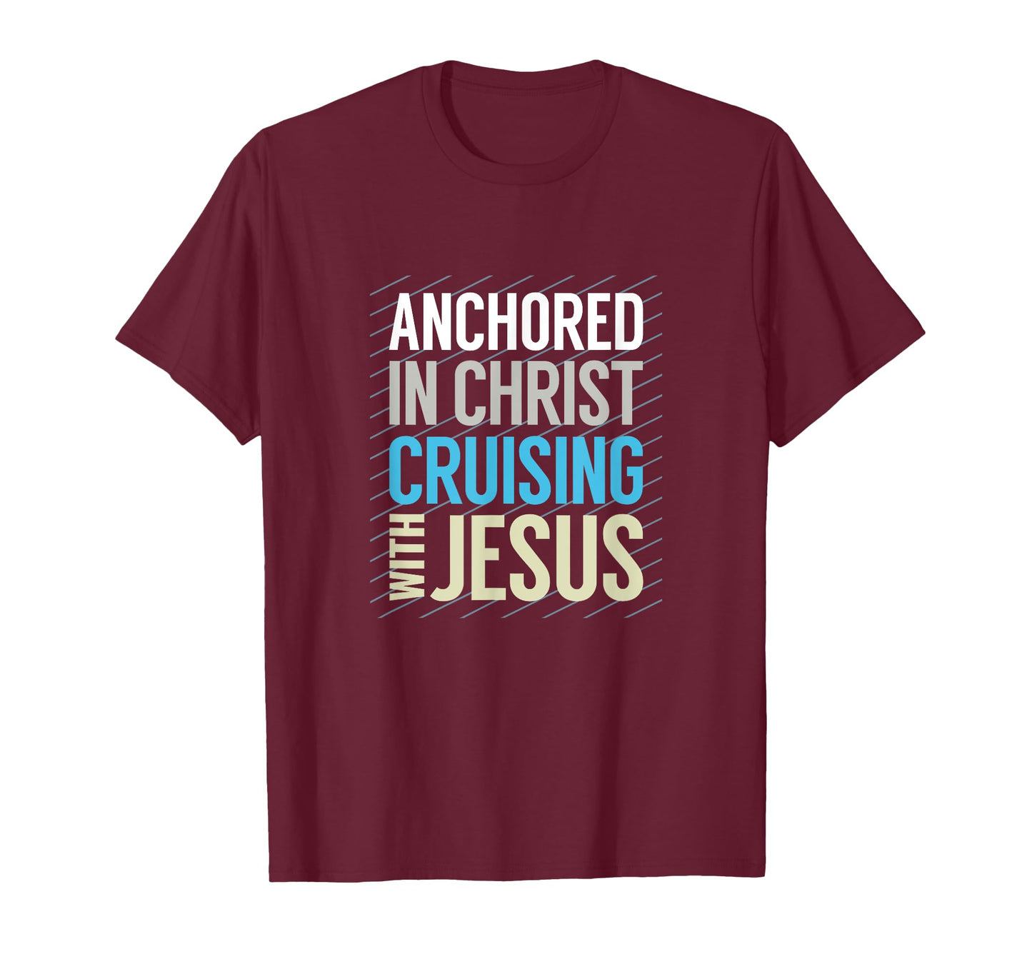 Anchored in Christ, Cruising with Jesus, Christian Cruise T-Shirt