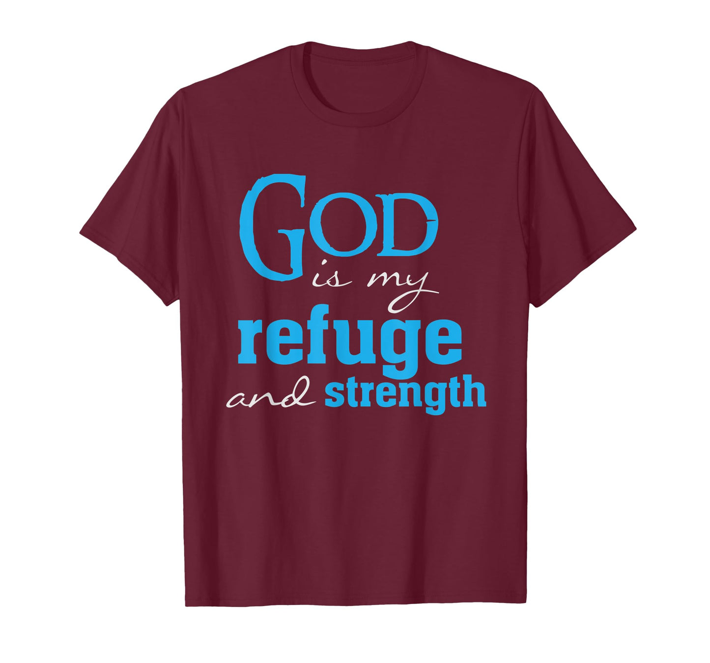God is my Refuge and strength bible verse Christian Faith T-Shirt