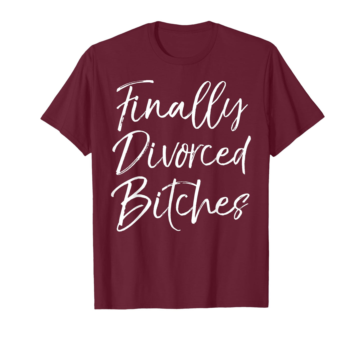 Funny Divorce Shirt for Women Cute Finally Divorced Bitches T-Shirt