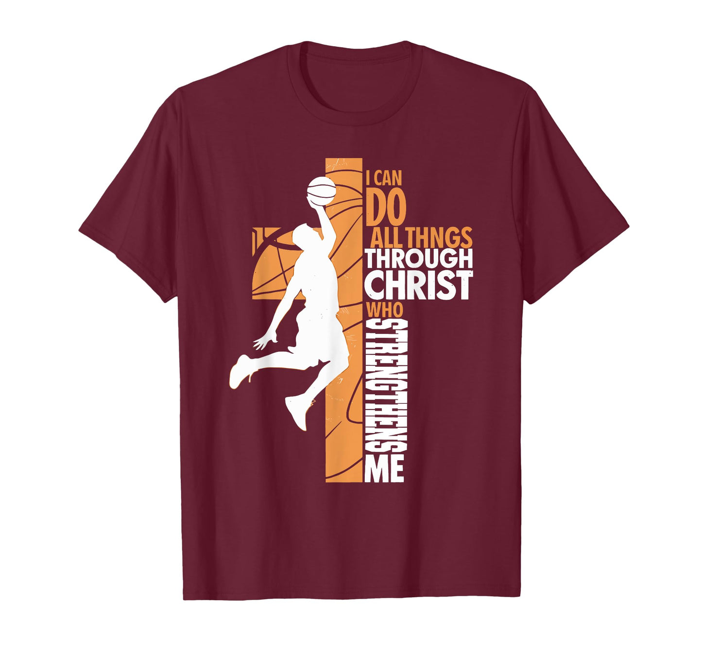 Christian Basketball I Can Do All Things Through Christ T-Shirt