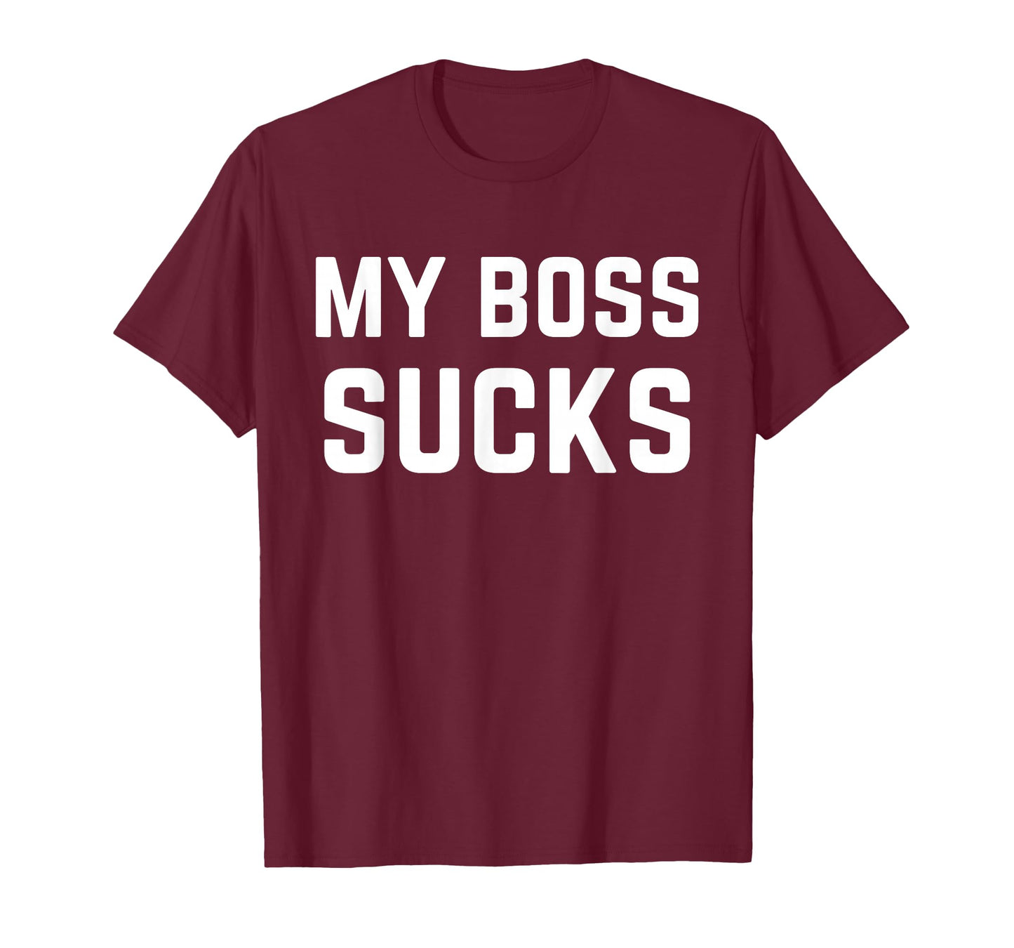 My Boss Sucks Sarcastic Work Quote T-Shirt
