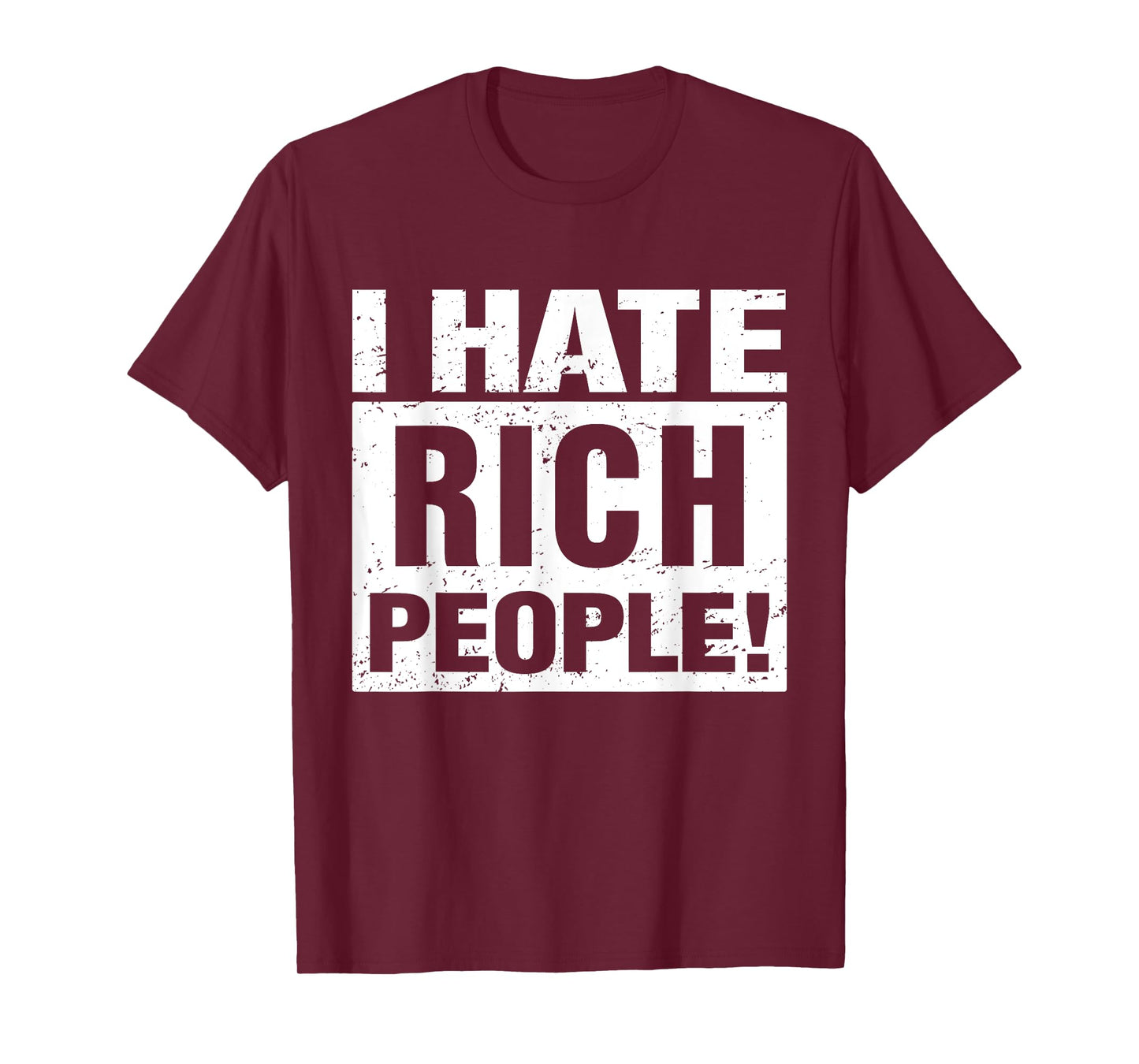 I Hate Rich People Funny Sarcasm Meme T-Shirt