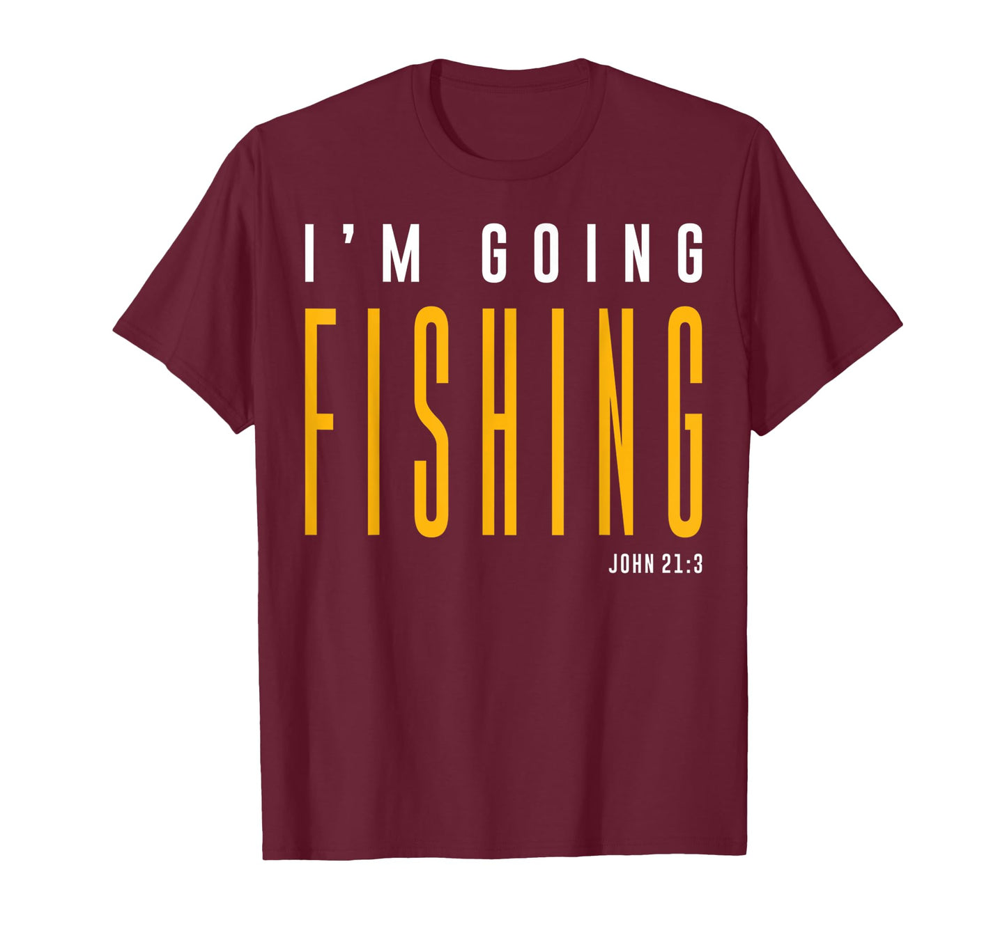 Funny I'm Going Fishing John 213 Christian Quote T-Shirt