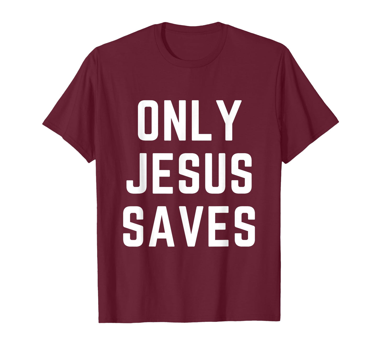 ONLY Jesus Saves Christian Faith Bible Cross Prayer T-Shirt