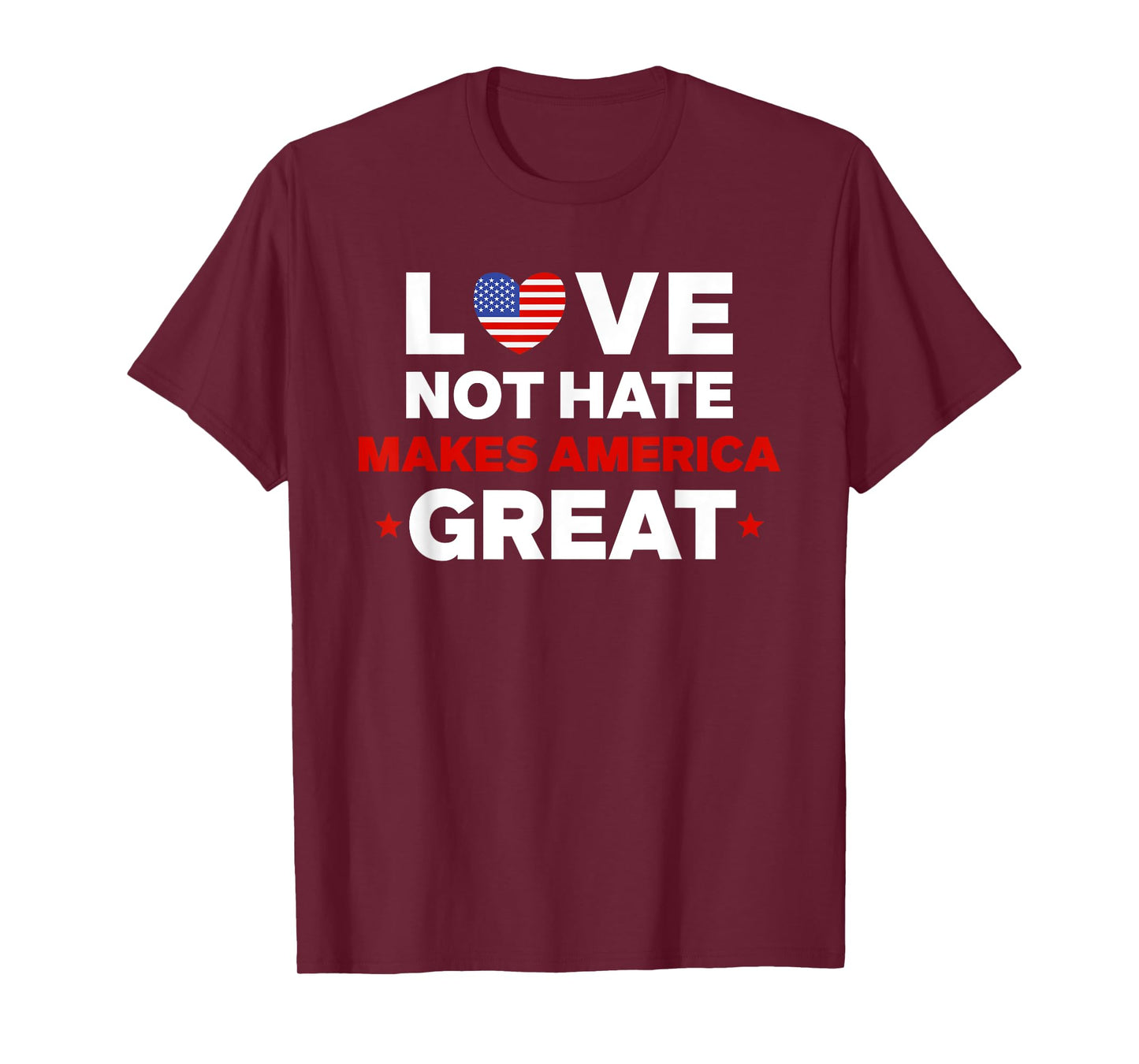 Love Not Hate Makes America Great 4th of July T-Shirt