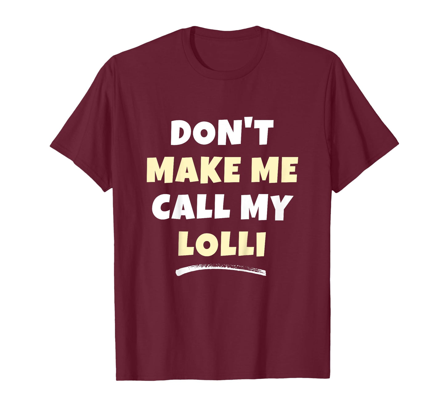 Kids Don't Make Me Call My Lolli Kids Grandkids Funny T-Shirt