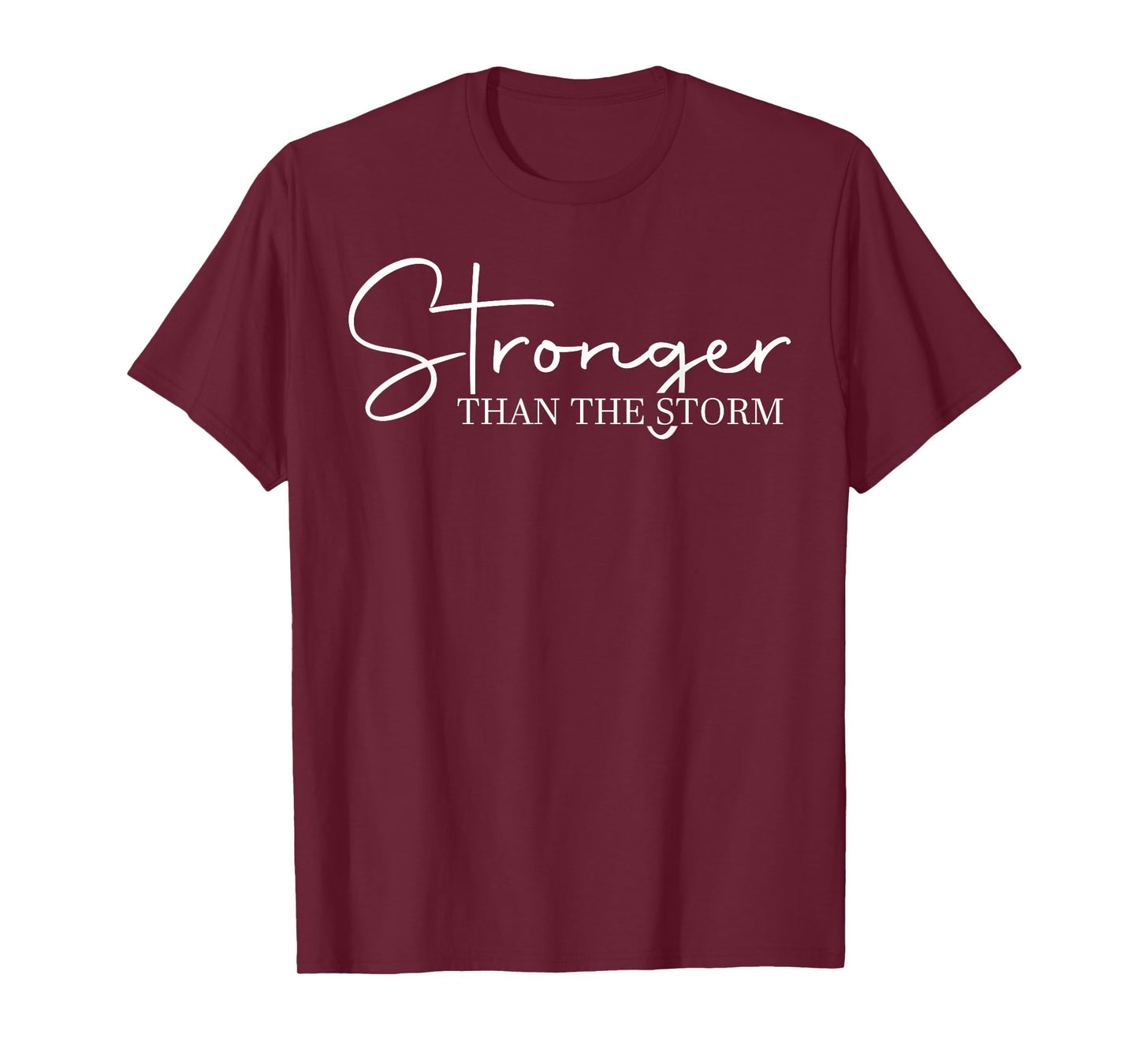 Stronger Than The Storm, Funny Inspirational Motivational T-Shirt