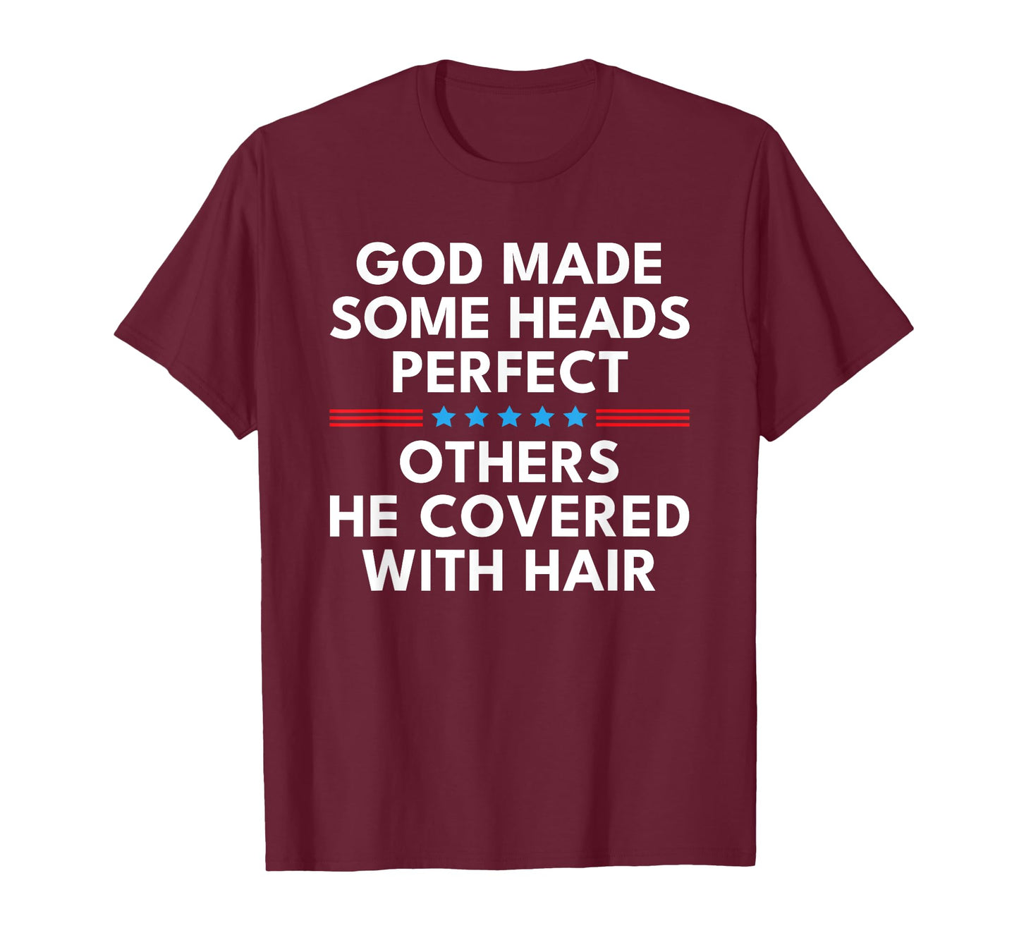God Made Some Heads Perfect T-Shirt
