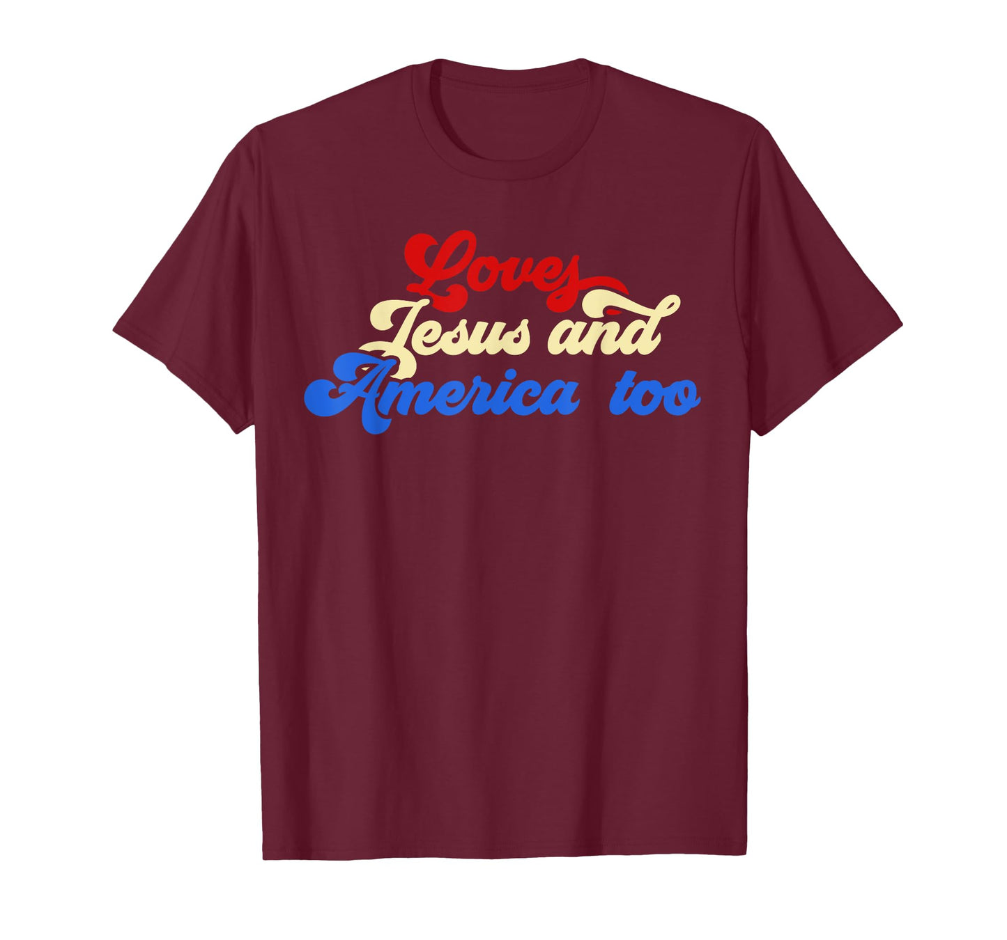 Loves Jesus and America Too God Christian 4th of July retro T-Shirt
