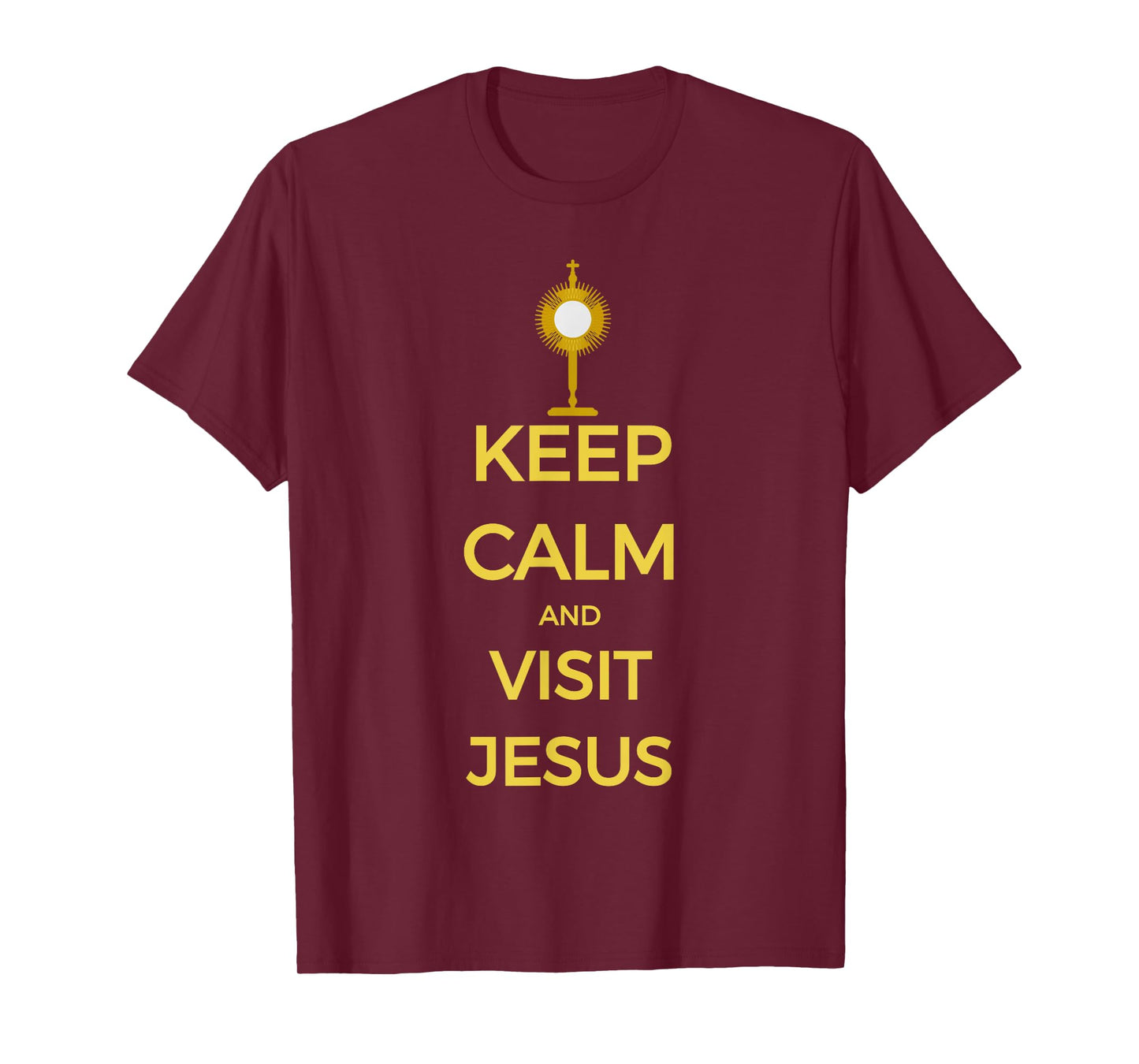 Keep Calm and Visit Jesus T-Shirt Catholic Adoration Tee T-Shirt