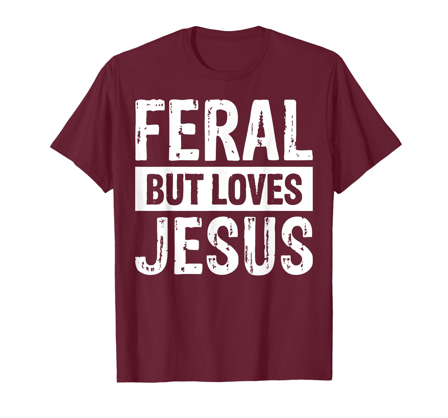 Feral But Loves Jesus T-Shirt