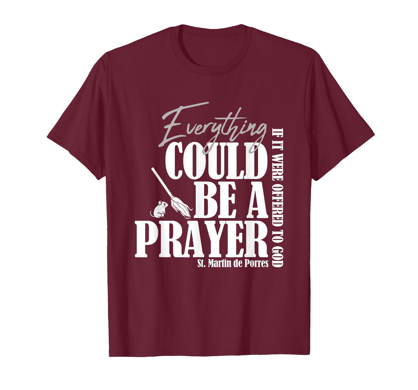 Everything Could Be A Prayer If Offered to God T-Shirt