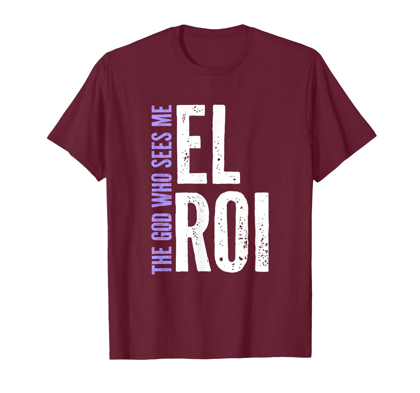El Roi The God Who Sees Me - Christian Message for Believers T-Shirt