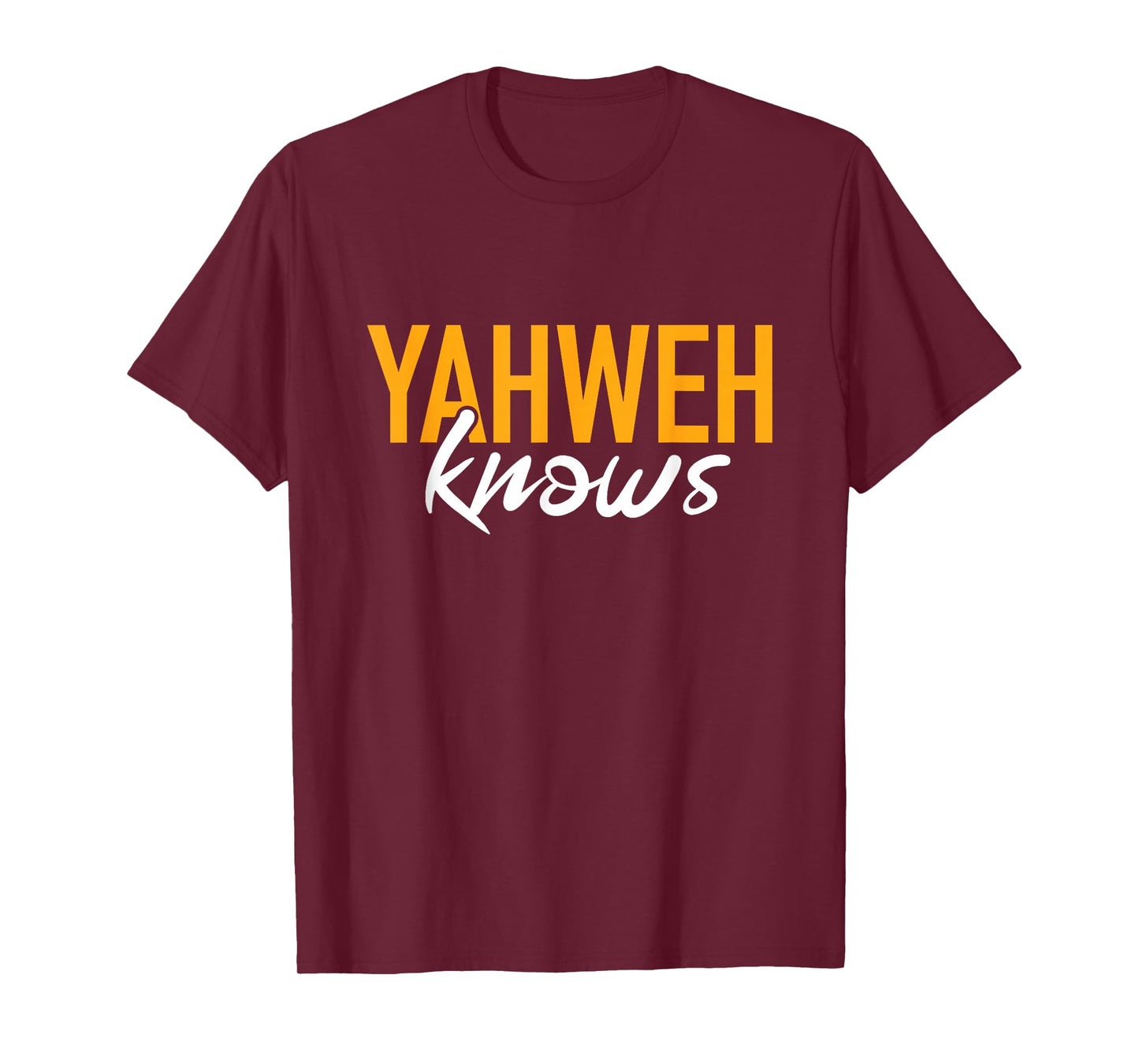 Yahweh Knows Hebrew God of Israel Jewish Christian T-Shirt