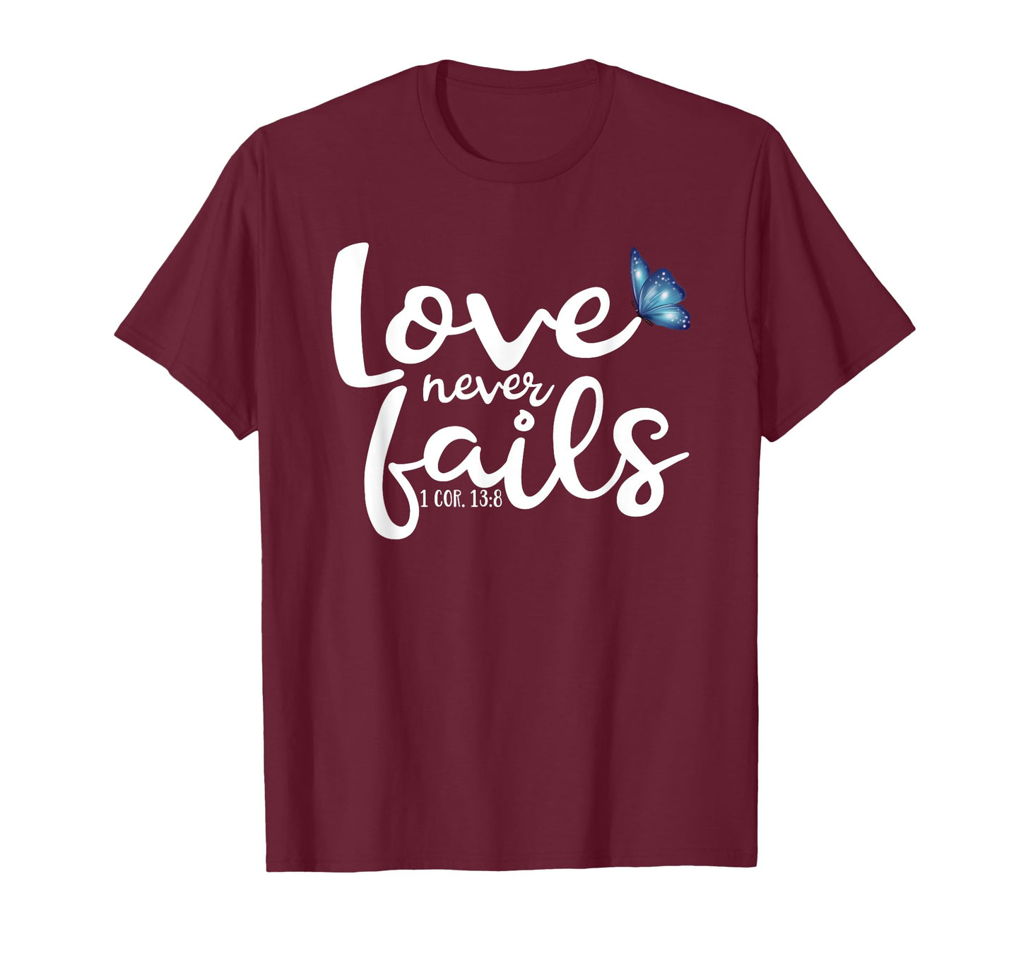 Love Never Fails Butterfly T-Shirt