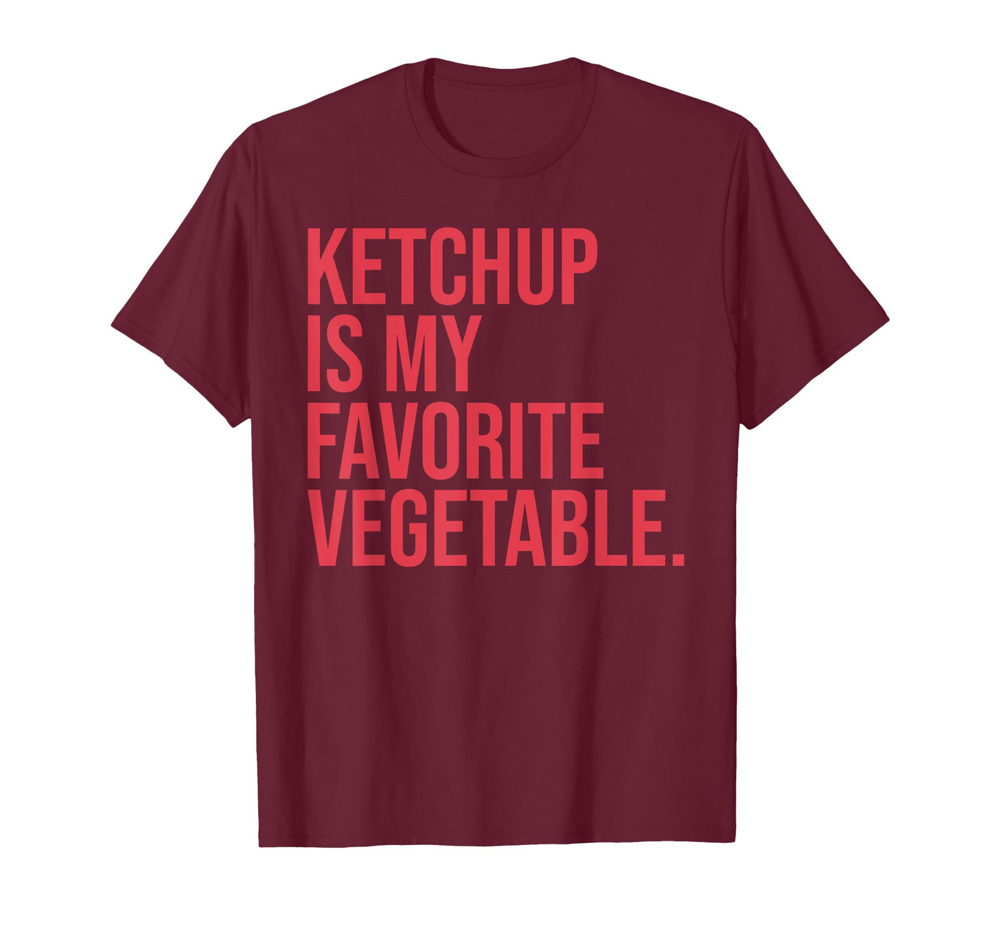 Ketchup Is My Favorite Vegetable Design T-Shirt
