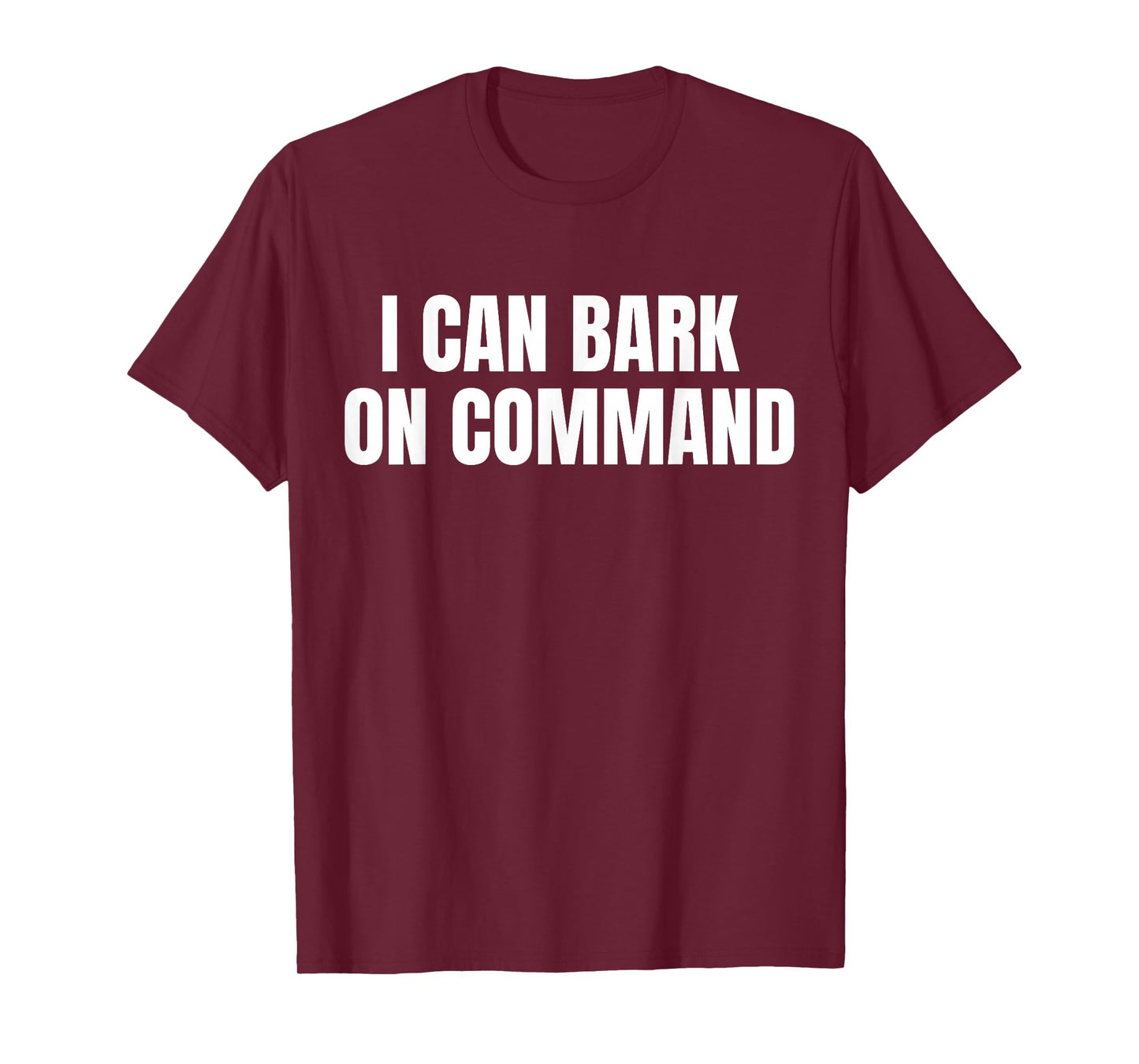 I Can Bark On Command T-Shirt