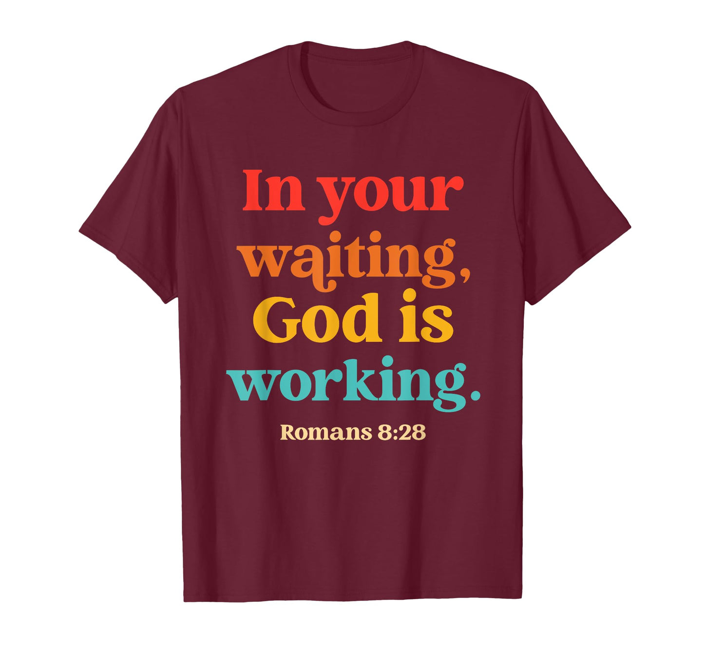 in Your Waiting, God is Working Romans 8:28 Vintage T-Shirt