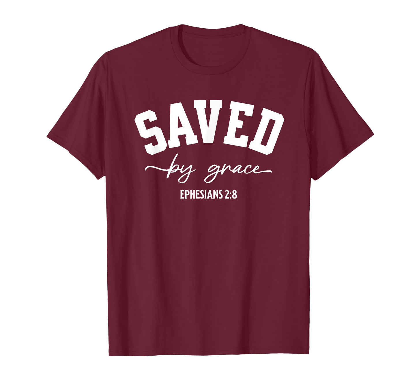 Saved by Grace Ephesians 2:8 Bible Verse T-Shirt