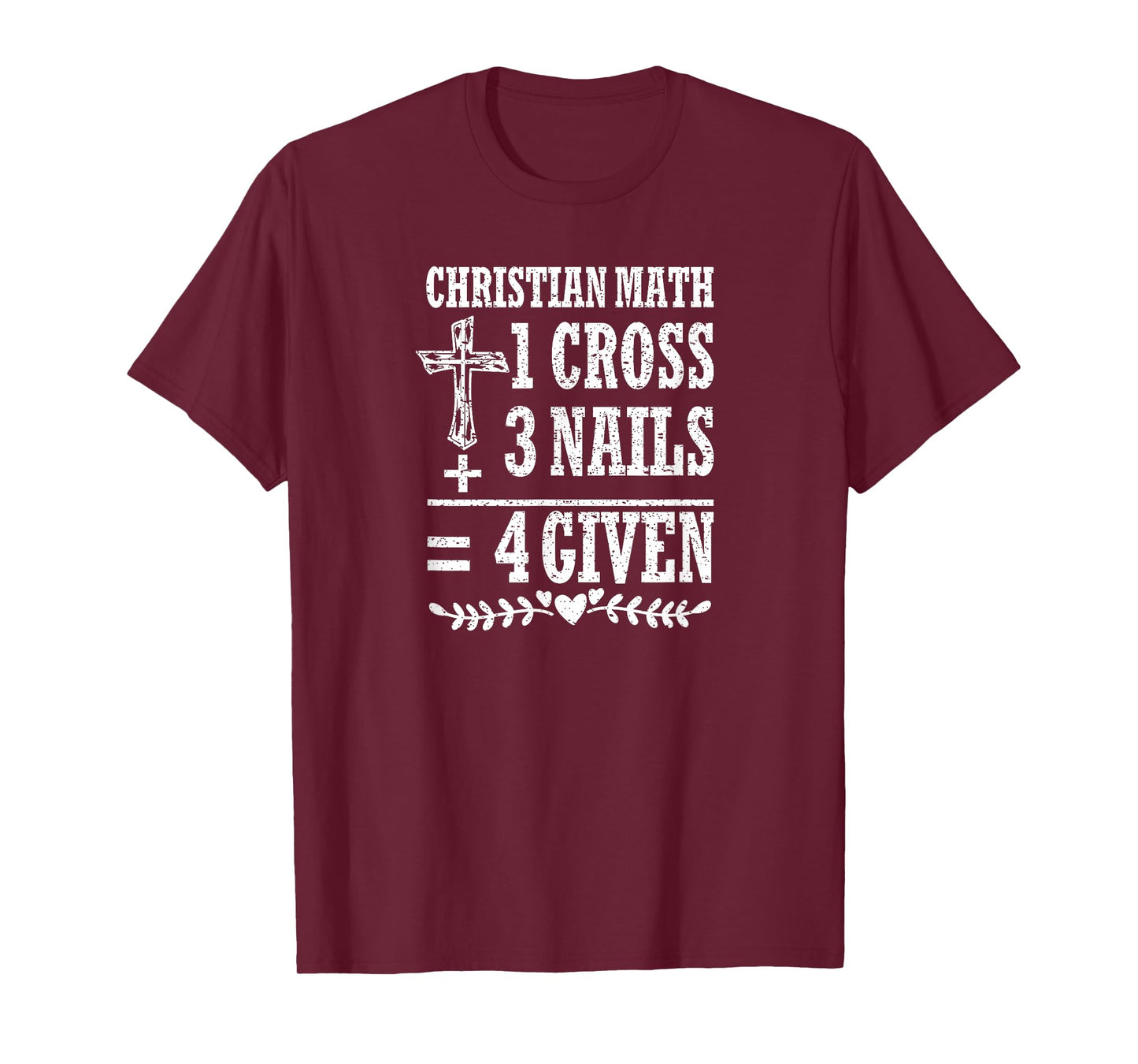Christian Math 1 Cross + 3 Nails = 4 Given T-Shirt