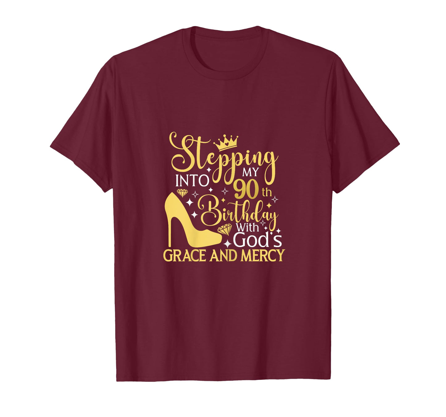 Stepping Into My 90th Birthday With Gods Grace And Mercy T-Shirt