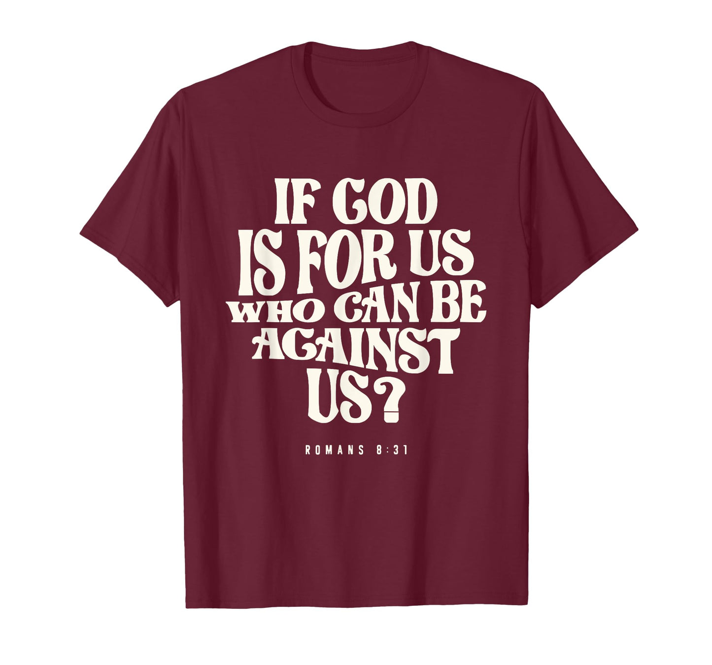 Romans 8:31 God is for Us - Christian T-Shirt