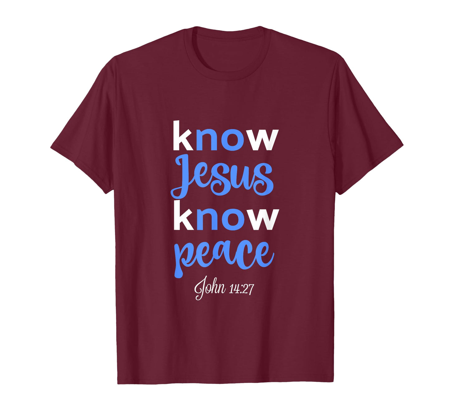 Christian Shirt Know Jesus Peace Bible Verse John 14 Tshirt