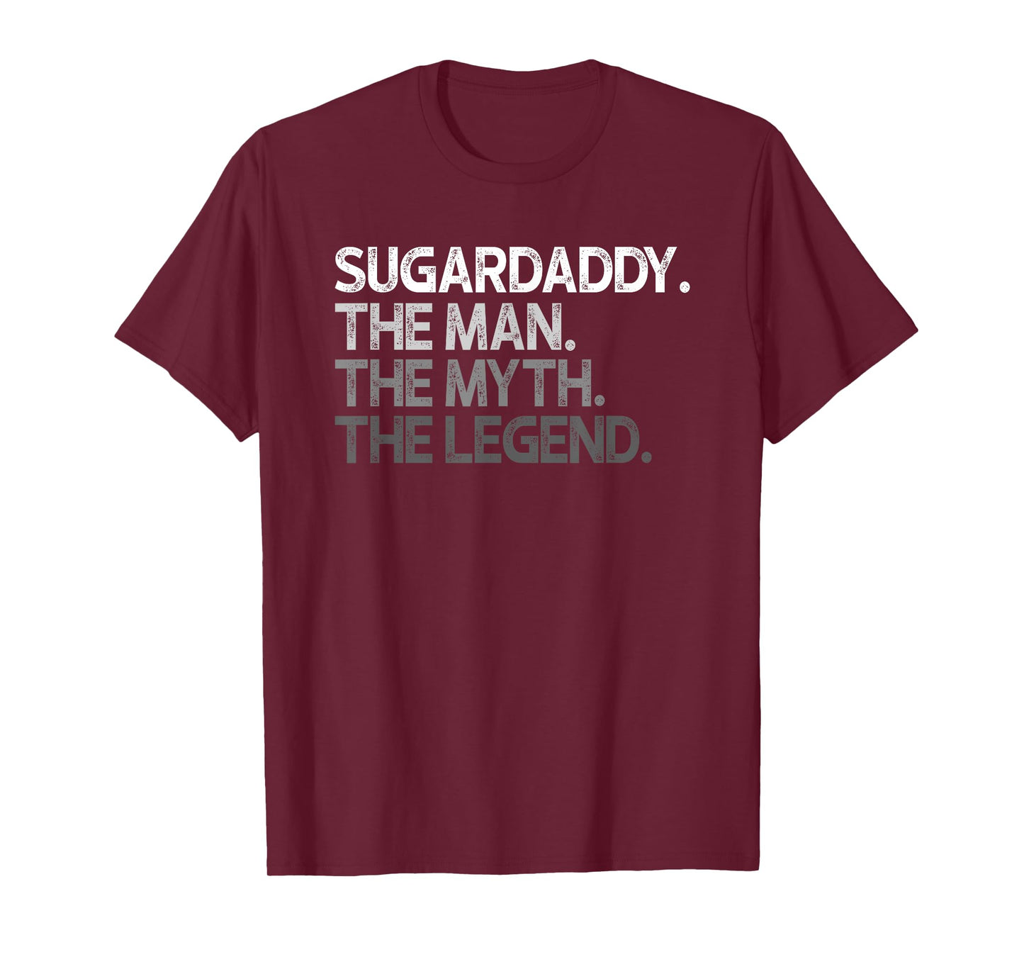 Sugardaddy Sugar Daddy The Man Myth Legend Gift T-Shirt