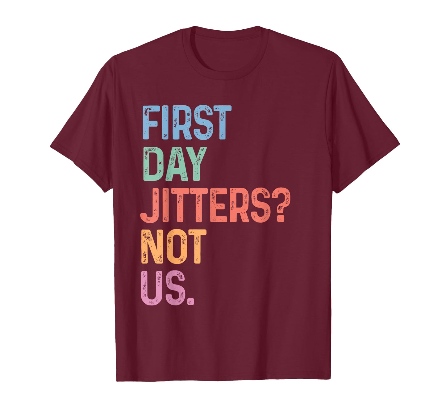 First Day Jitters Not Us Funny Back To School Gen Z Meme T-Shirt