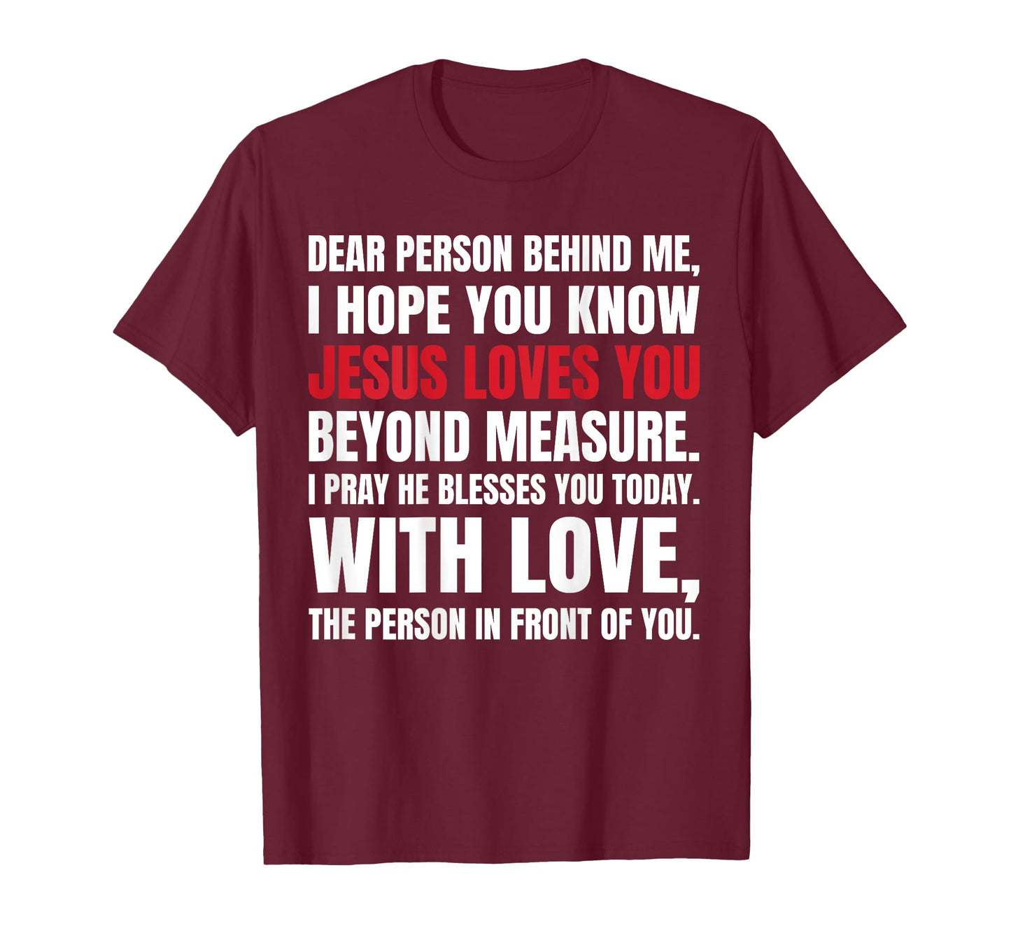 Dear Person Behind me I Hope You Know Jesus Loves (Back) T-Shirt