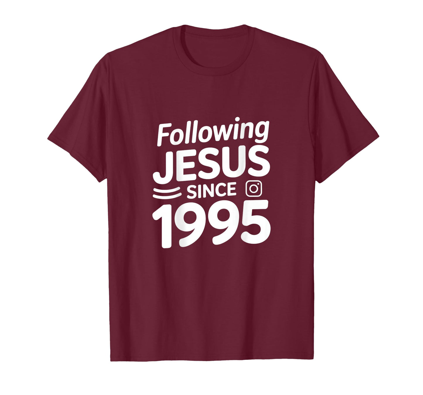 Following Jesus Since 1995 Spiritual Path T-Shirt